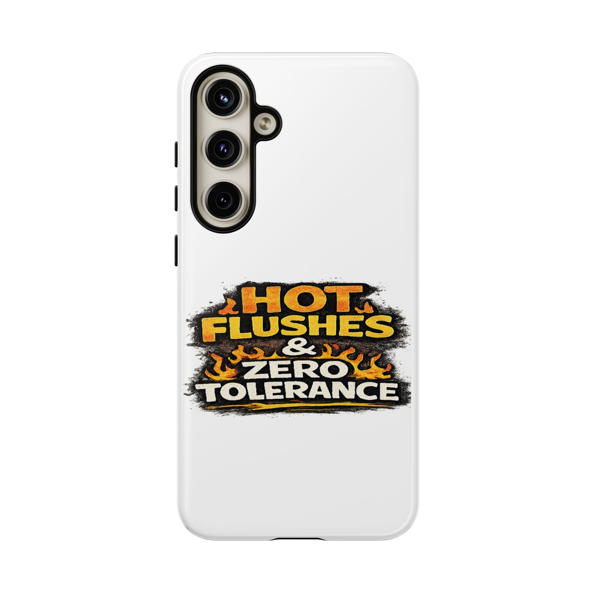 Phone Case — "Hot Flushes and Zero Tolerance"