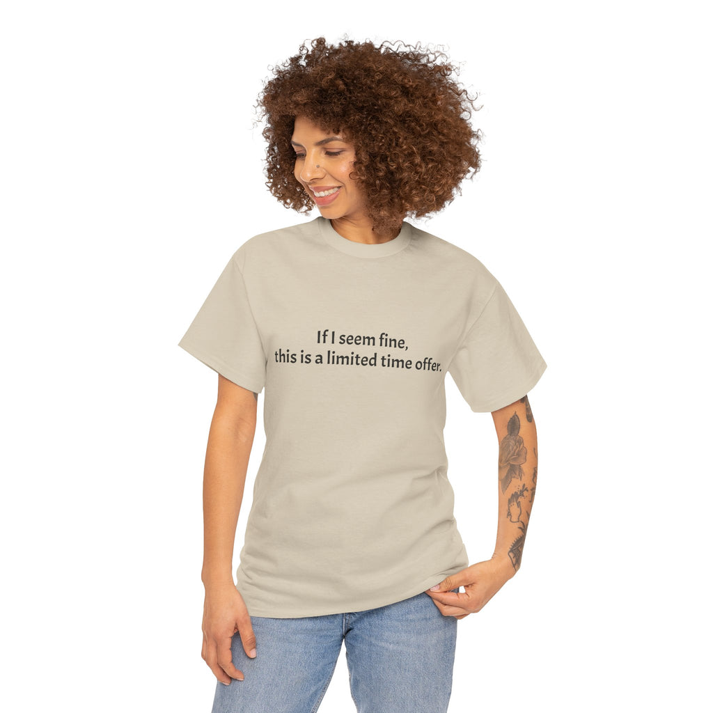 If I Seem Fine Tee — Funny Text Graphic T‑Shirt