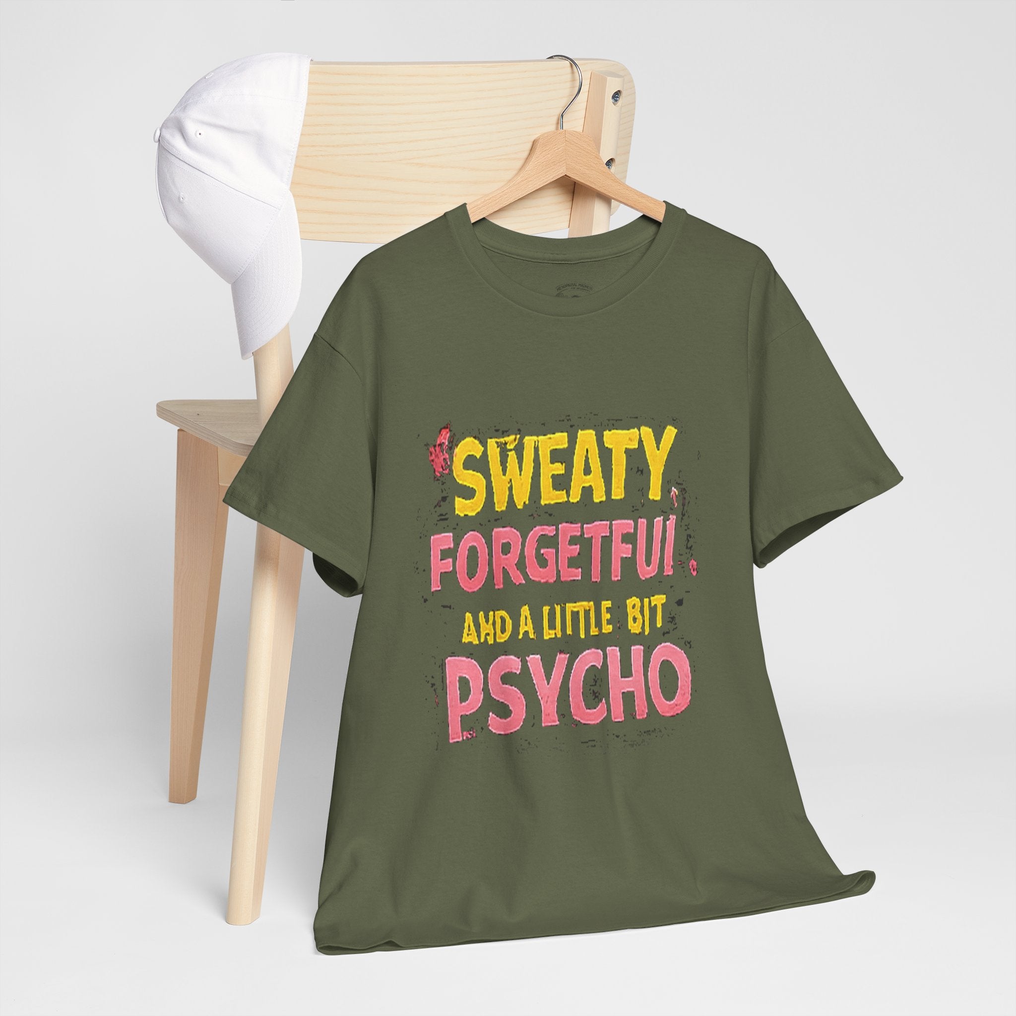 Sweaty, Forgetful and a Little Bit Psycho T-Shirt