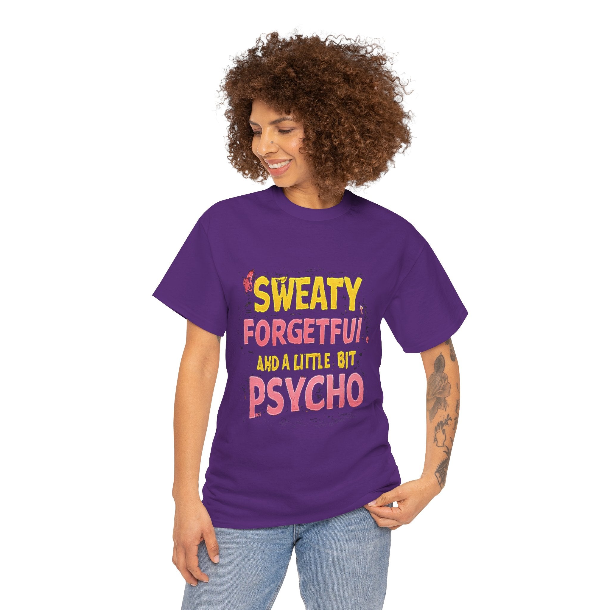 Sweaty, Forgetful and a Little Bit Psycho T-Shirt