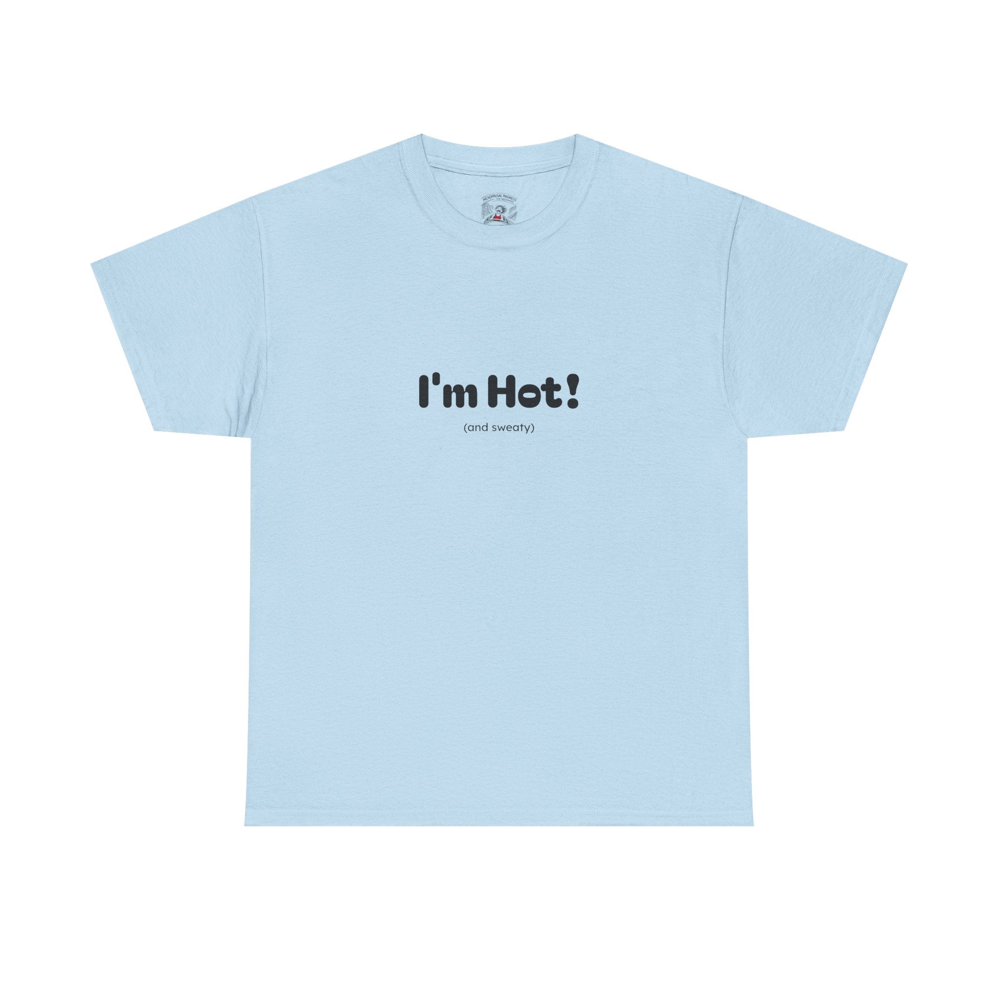 I'm Hot! Graphic Tee — Funny Minimalist Statement T-Shirt