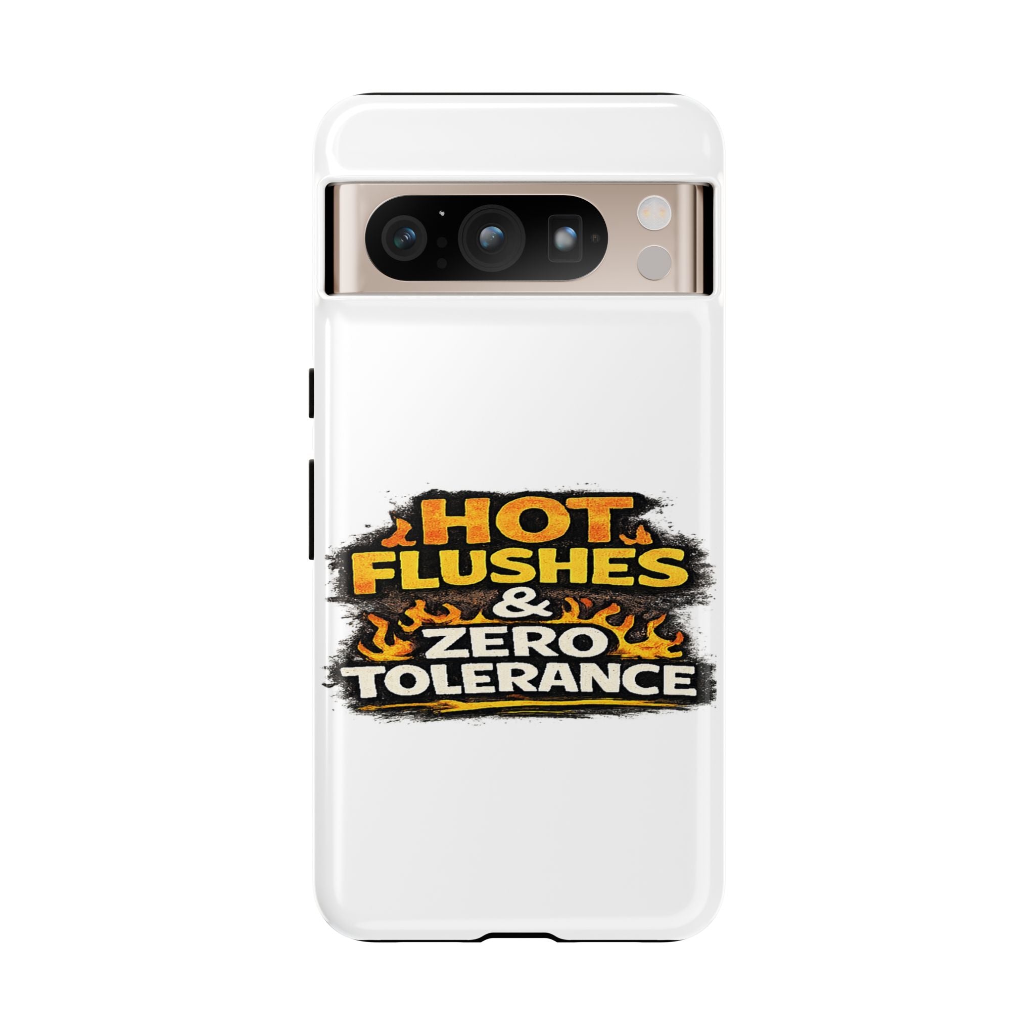 Phone Case — "Hot Flushes and Zero Tolerance"