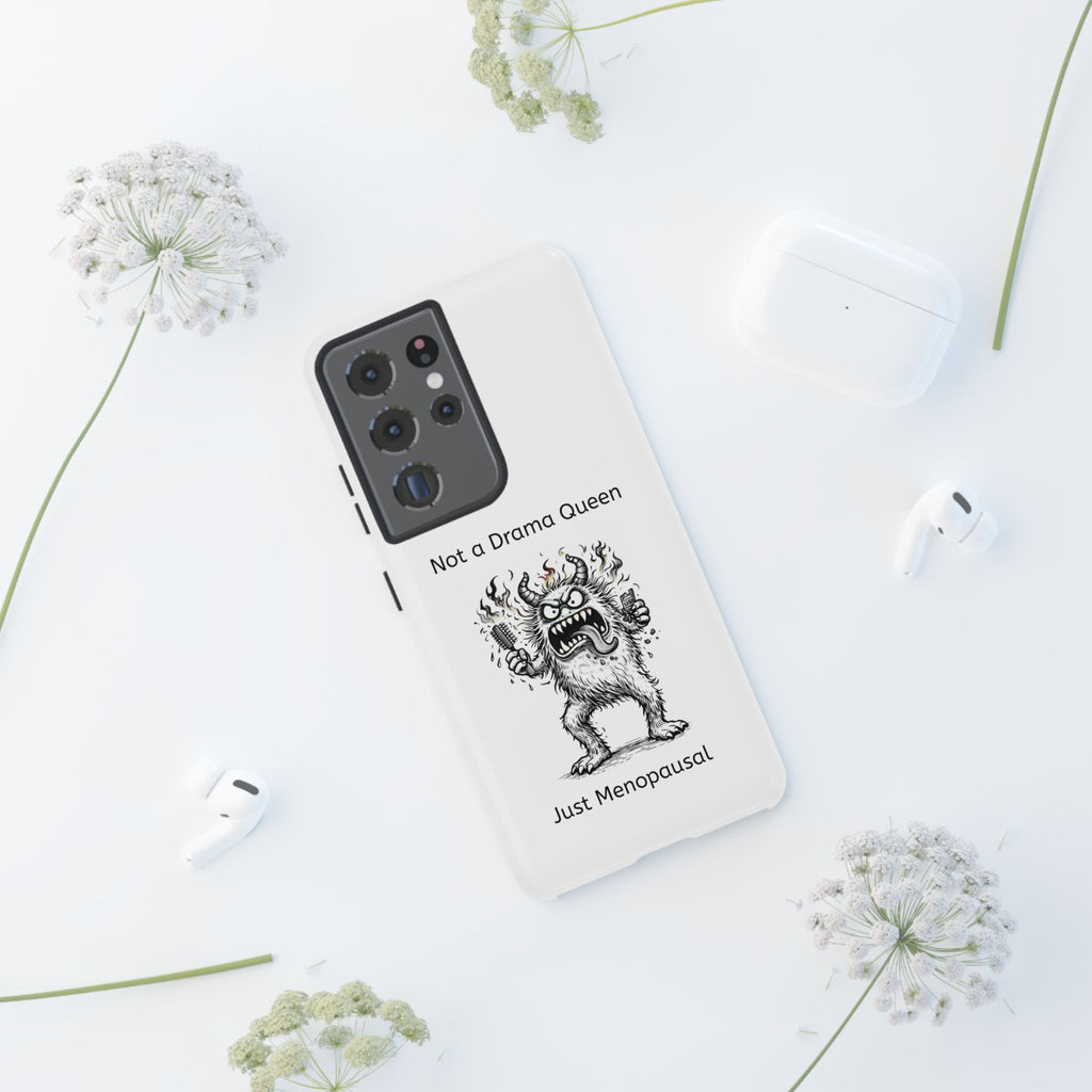 Phone Case — "Not a Drama Queen, Just Menopausal"