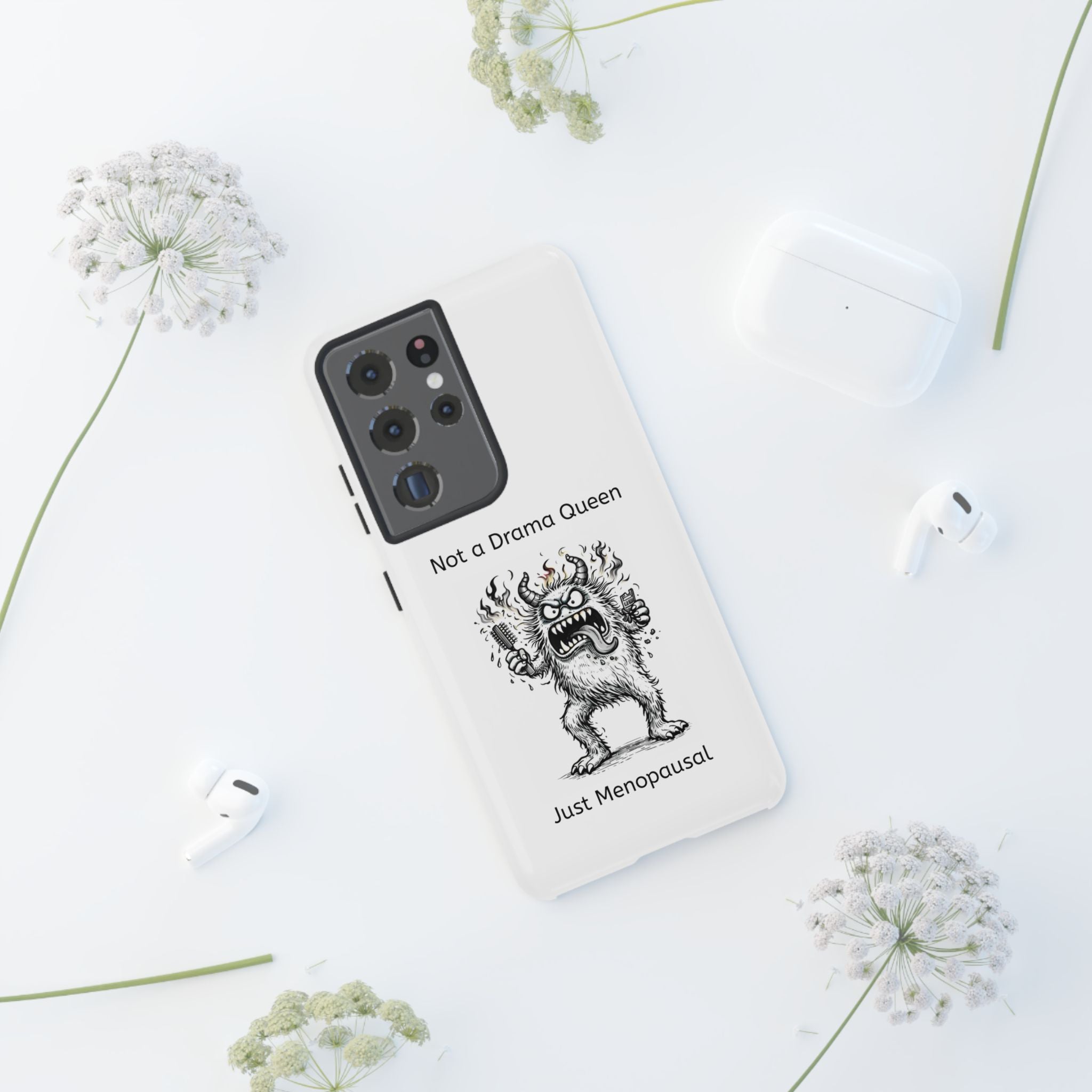 Phone Case — "Not a Drama Queen, Just Menopausal"