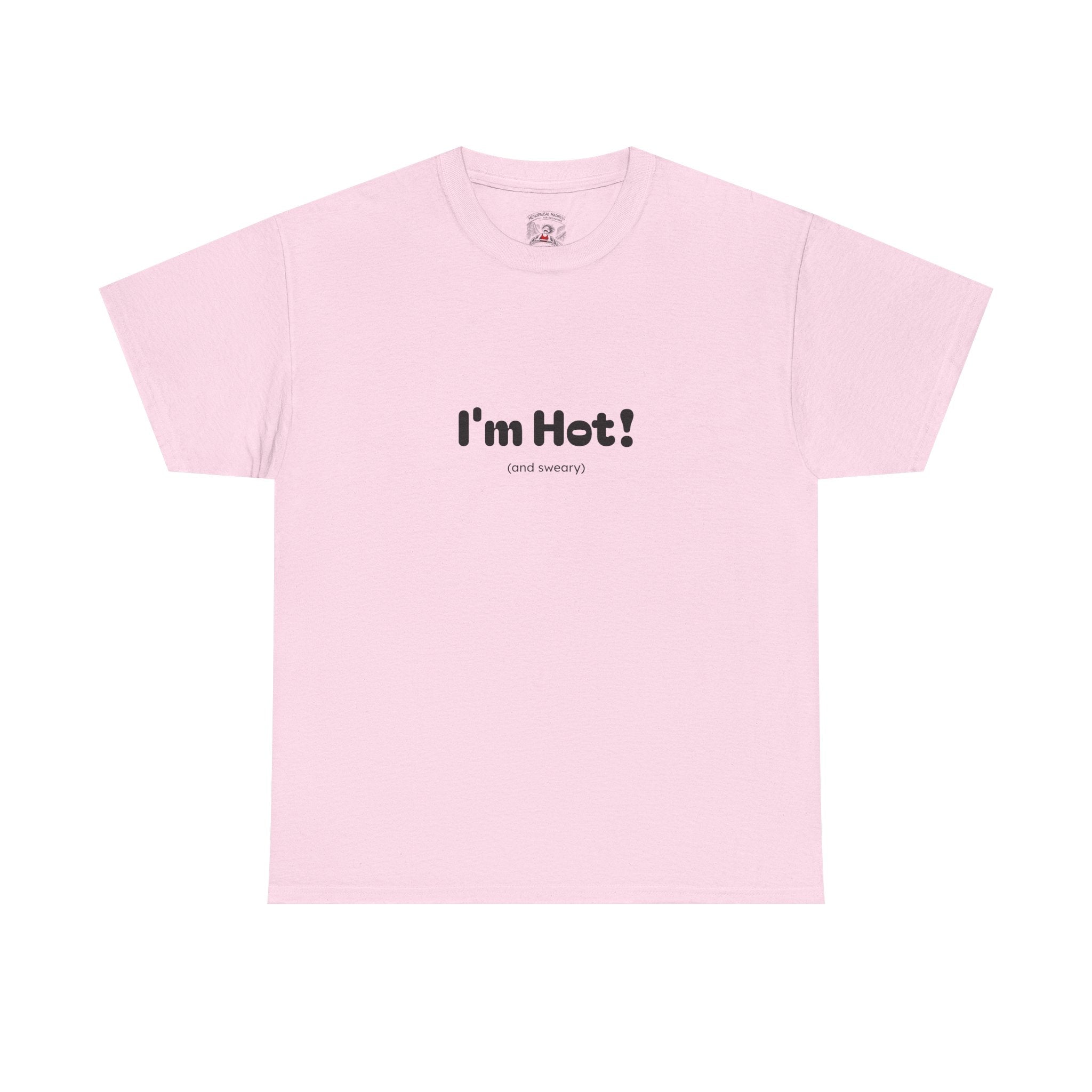 I'm Hot!  and sweary Graphic Tee — Funny Minimalist Statement T-Shirt