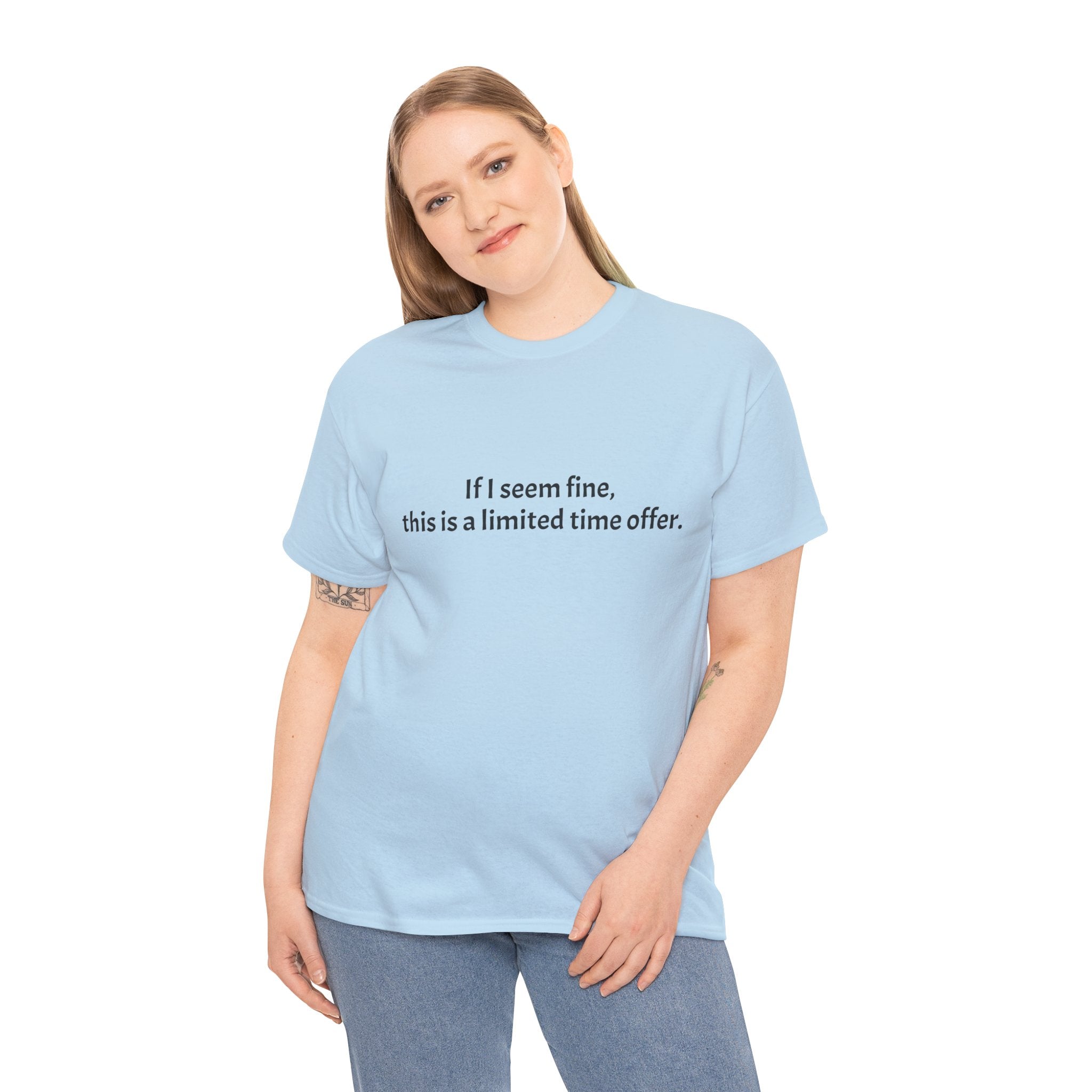 If I Seem Fine Tee — Funny Text Graphic T‑Shirt