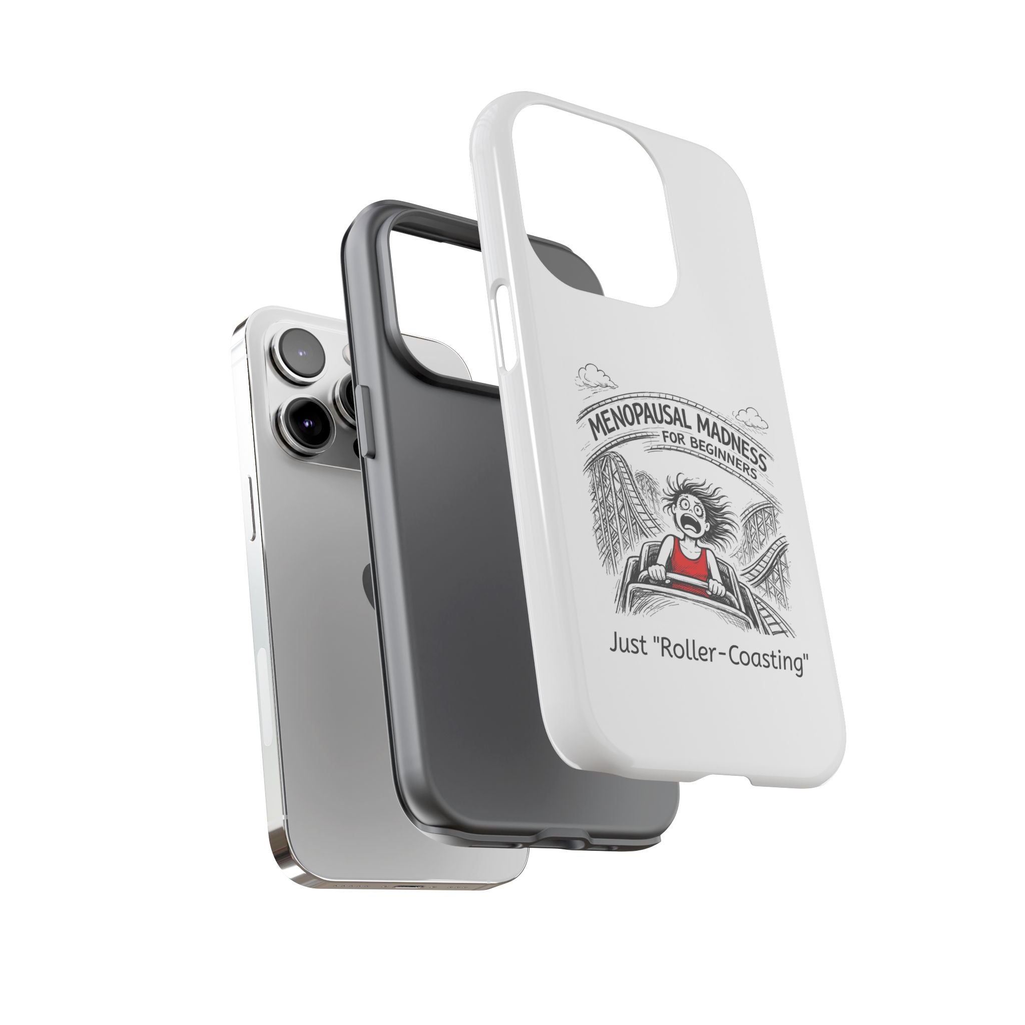 Phone Case - "Menopausal Madness for Beginners: Just 'Roller-Coasting'" Humorous Menopausal Women's Phone Cover