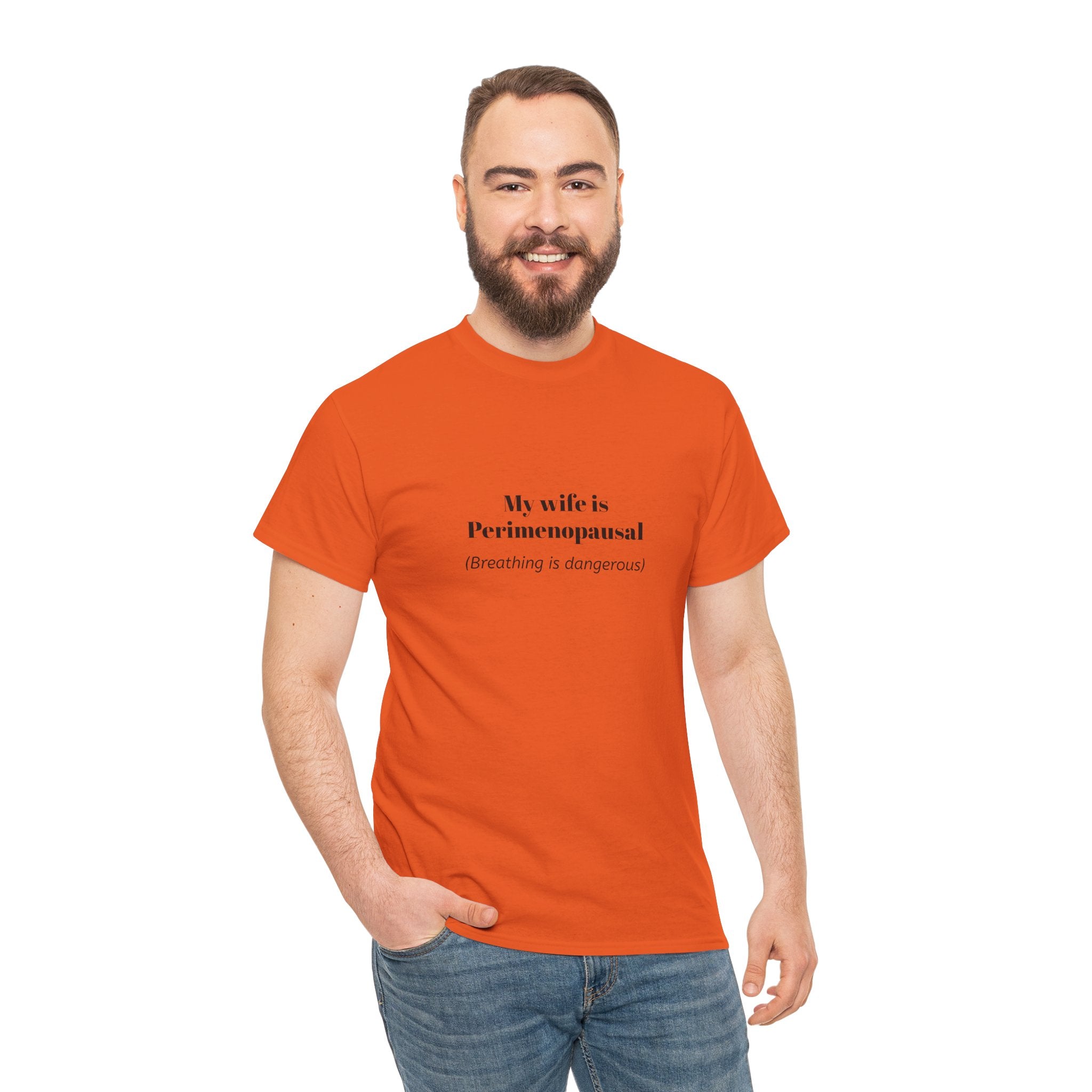 T-Shirt — "My wife is Perimenopausal (Breathing is dangerous)" Funny Menopause Tee