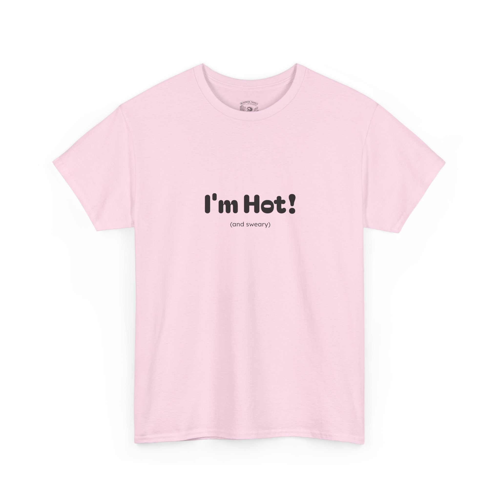 I'm Hot!  and sweary Graphic Tee — Funny Minimalist Statement T-Shirt