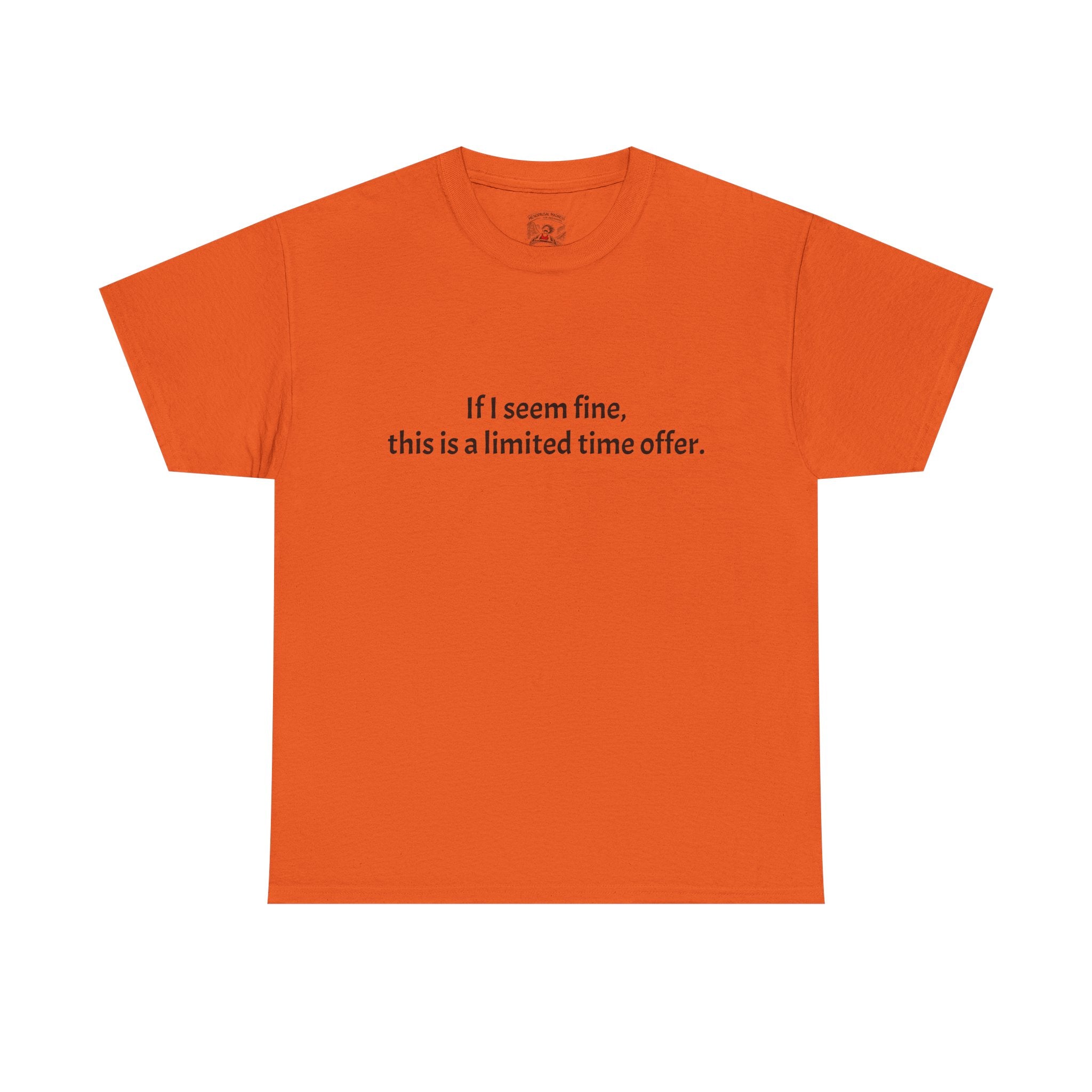 If I Seem Fine Tee — Funny Text Graphic T‑Shirt