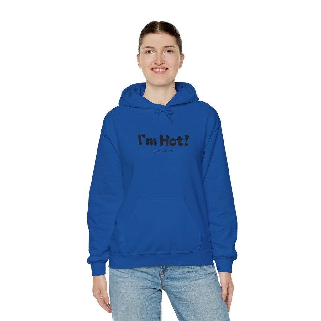 I'm Hot! (and sweaty) Hooded Sweatshirt — Minimal Graphic Cozy Pullover