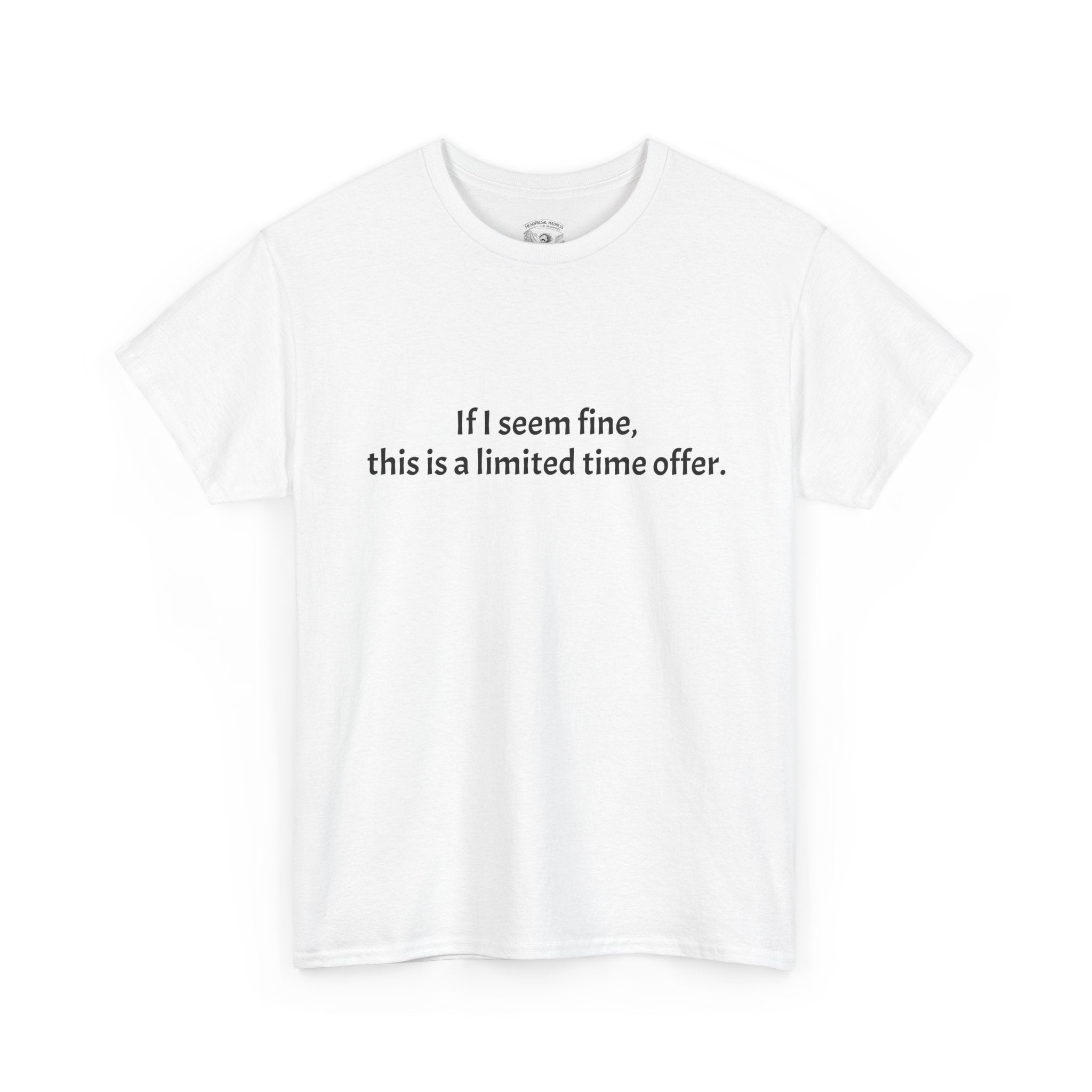 If I Seem Fine Tee — Funny Text Graphic T‑Shirt