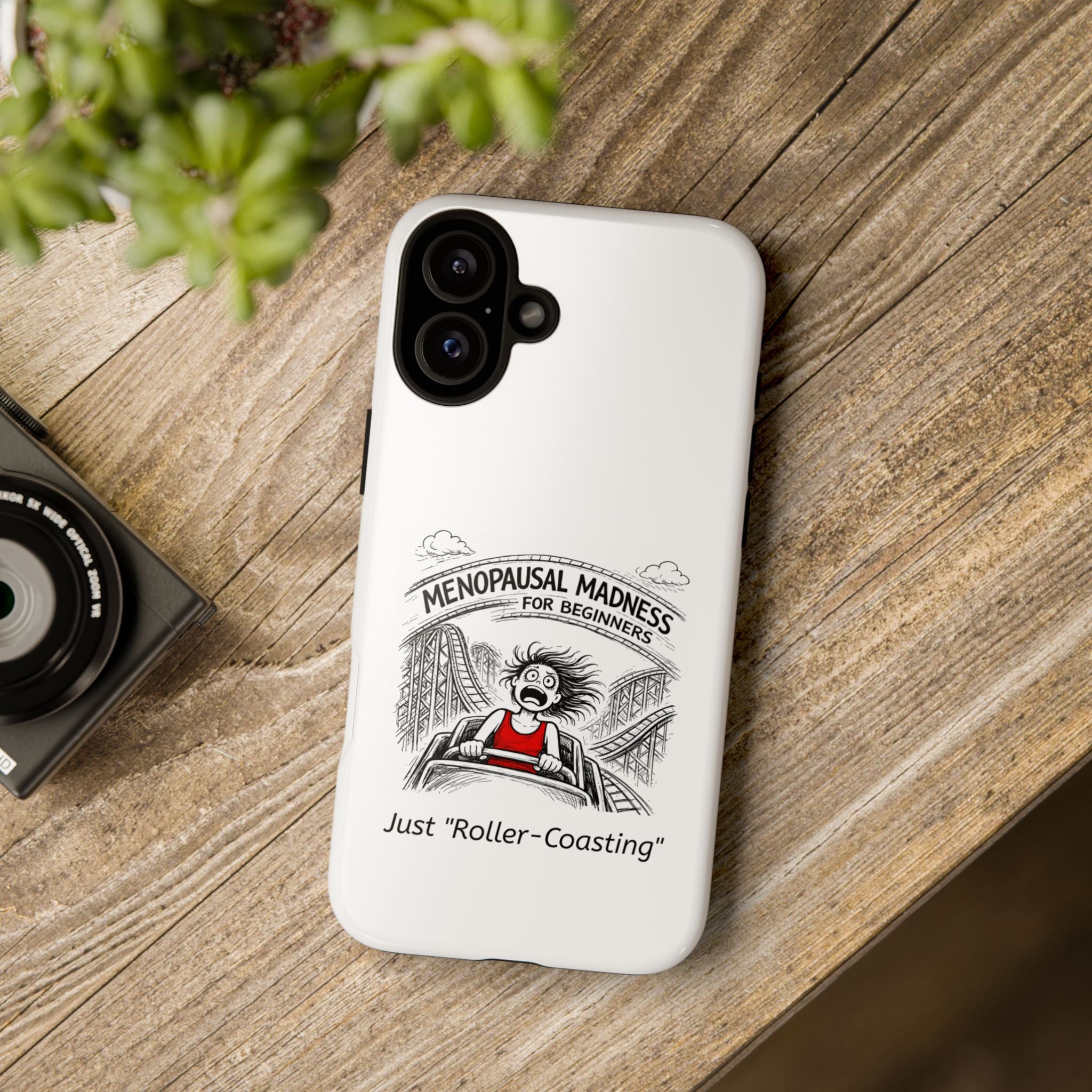 Phone Case - "Menopausal Madness for Beginners: Just 'Roller-Coasting'" Humorous Menopausal Women's Phone Cover
