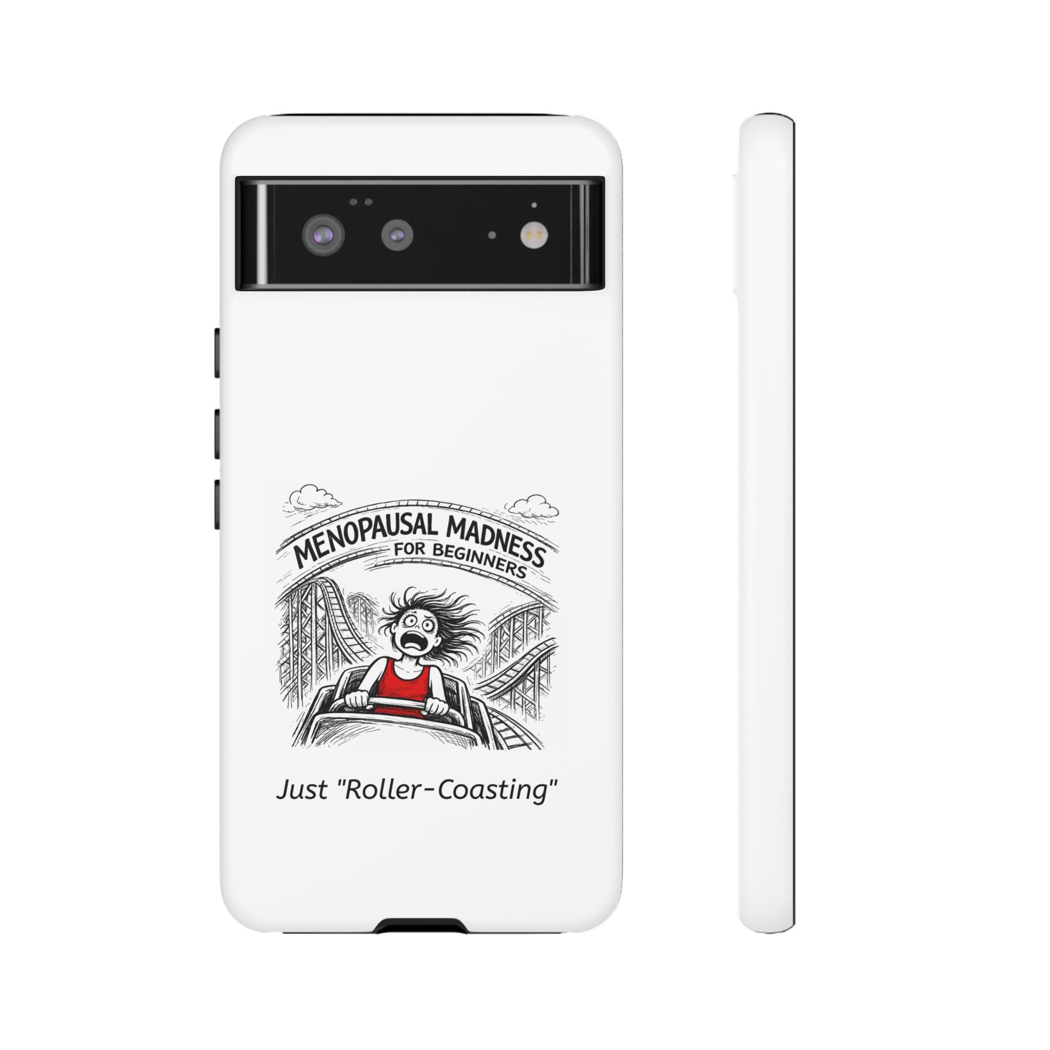 Phone Case - "Menopausal Madness for Beginners: Just 'Roller-Coasting'" Humorous Menopausal Women's Phone Cover