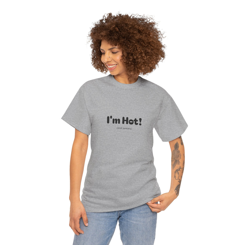 I'm Hot!  and sweary Graphic Tee — Funny Minimalist Statement T-Shirt