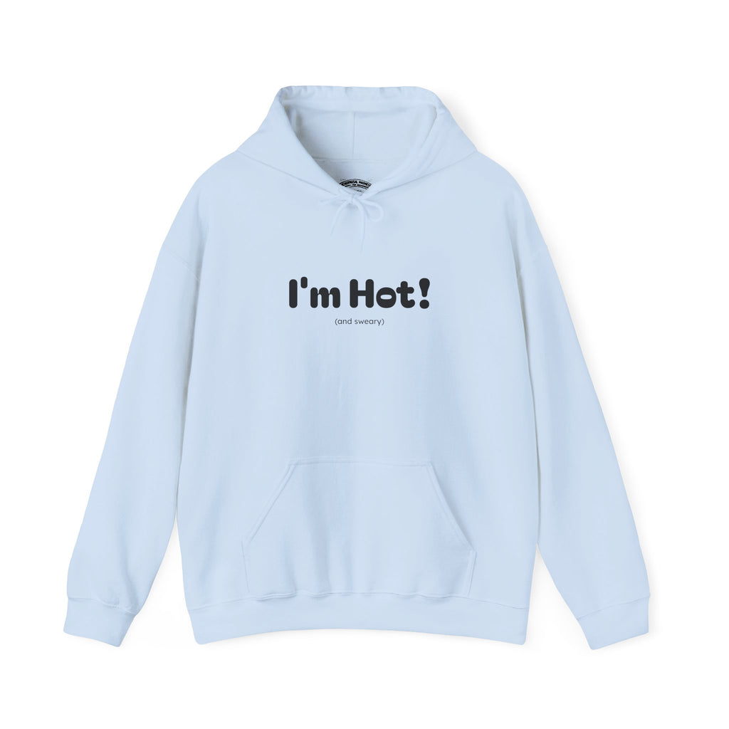I'm Hot! (and sweary) Hooded Sweatshirt — Minimal Graphic Cozy Pullover