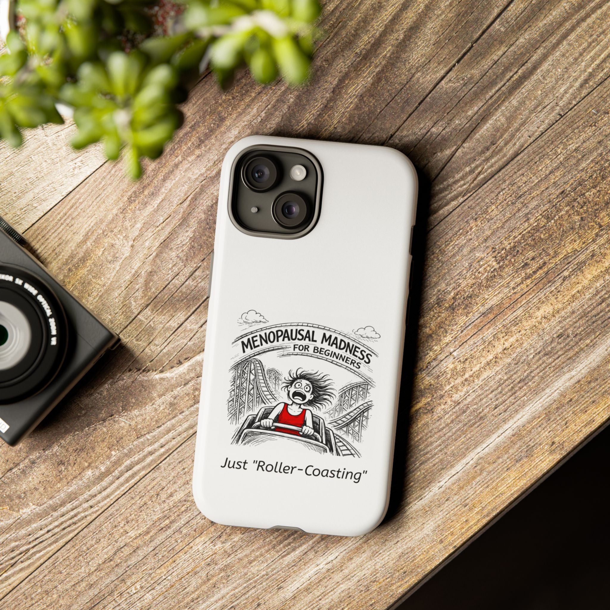 Phone Case - "Menopausal Madness for Beginners: Just 'Roller-Coasting'" Humorous Menopausal Women's Phone Cover