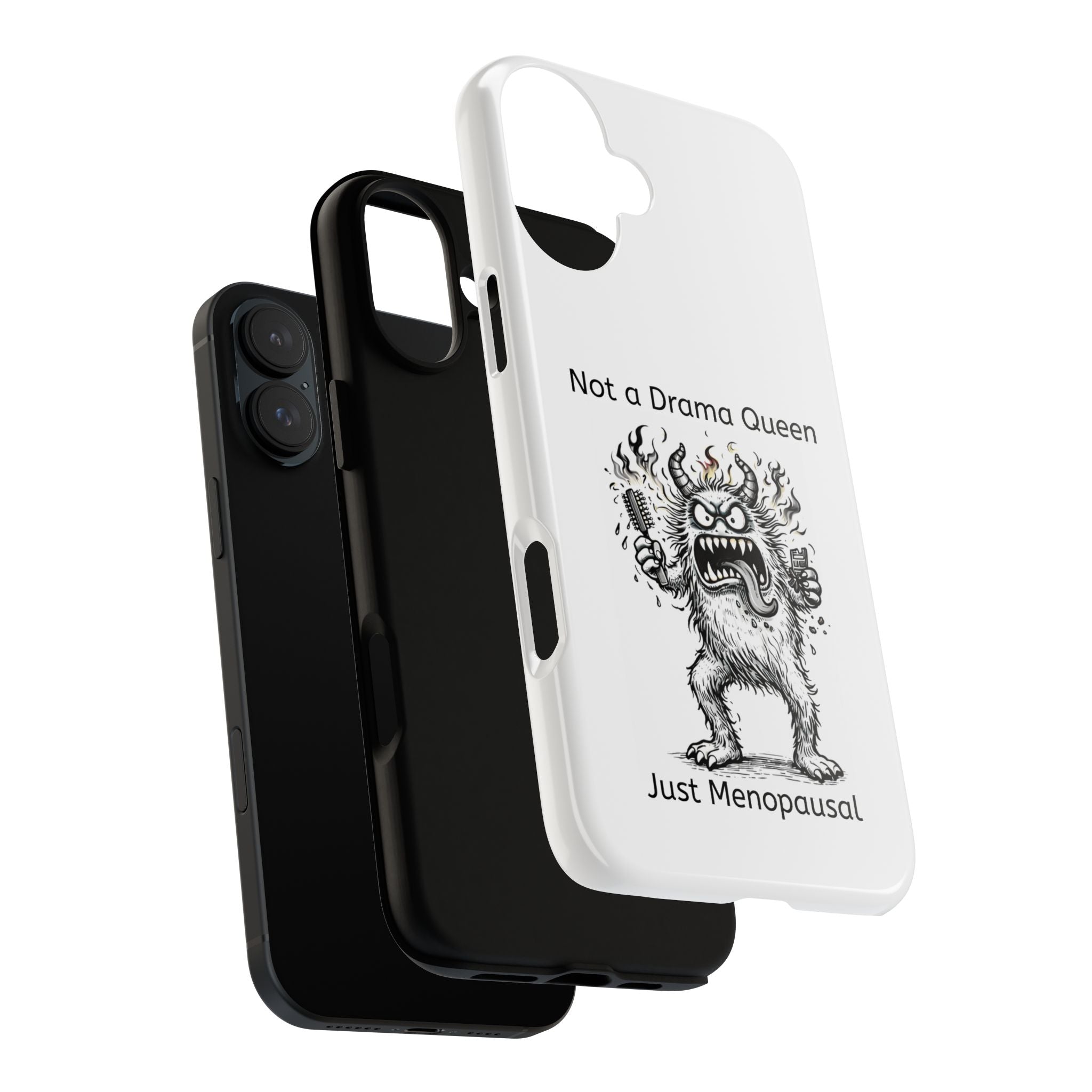 Phone Case — "Not a Drama Queen, Just Menopausal"
