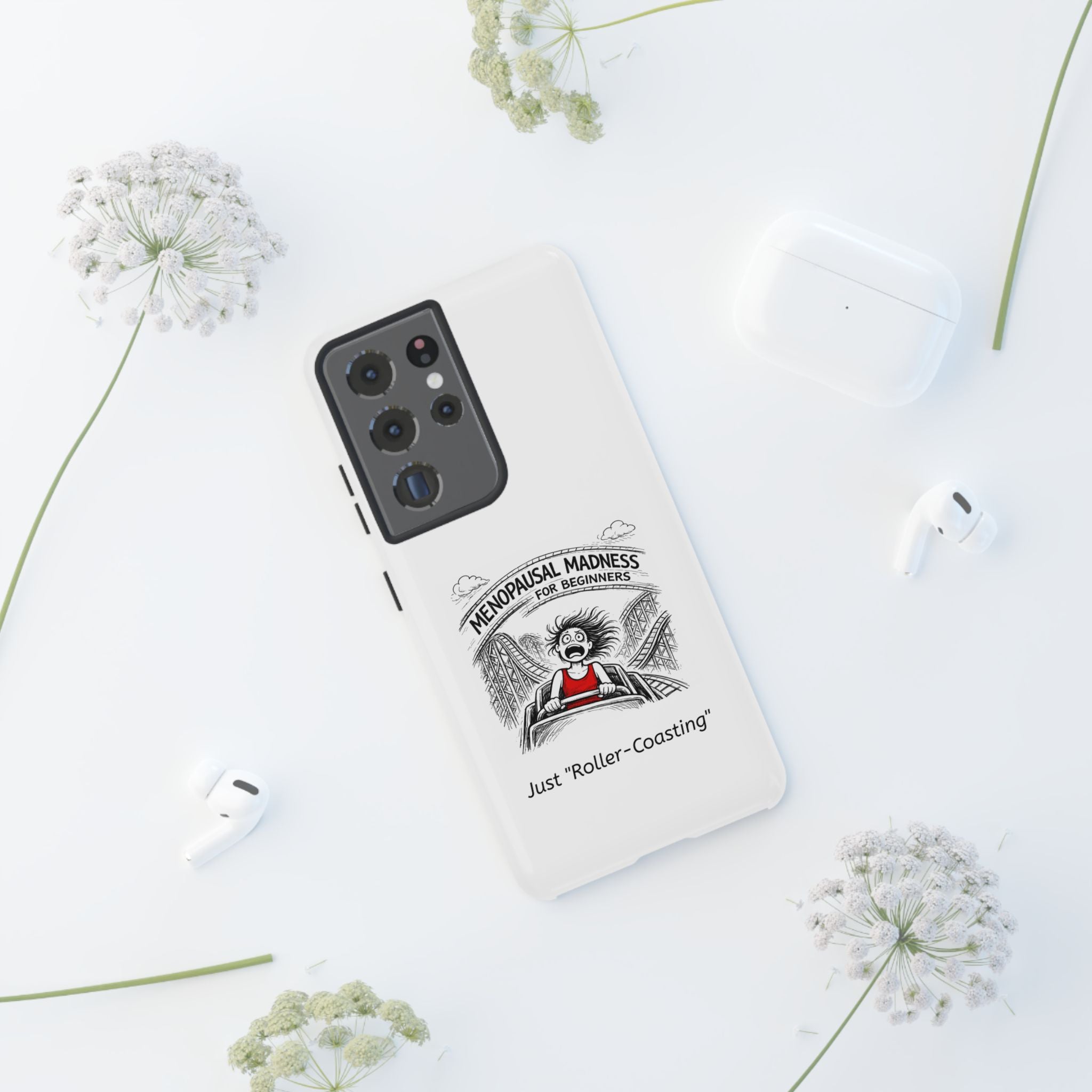 Phone Case - "Menopausal Madness for Beginners: Just 'Roller-Coasting'" Humorous Menopausal Women's Phone Cover