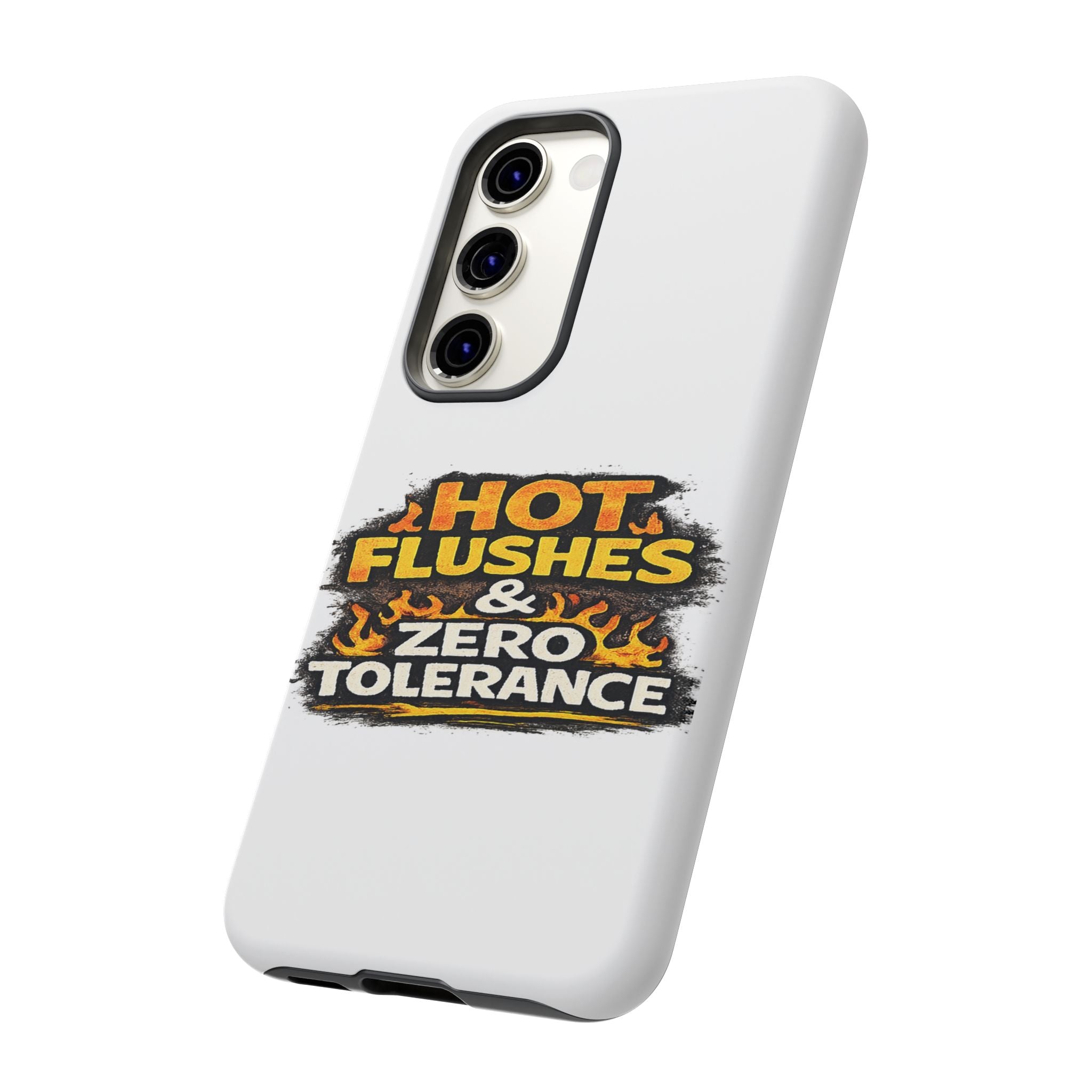 Phone Case — "Hot Flushes and Zero Tolerance"
