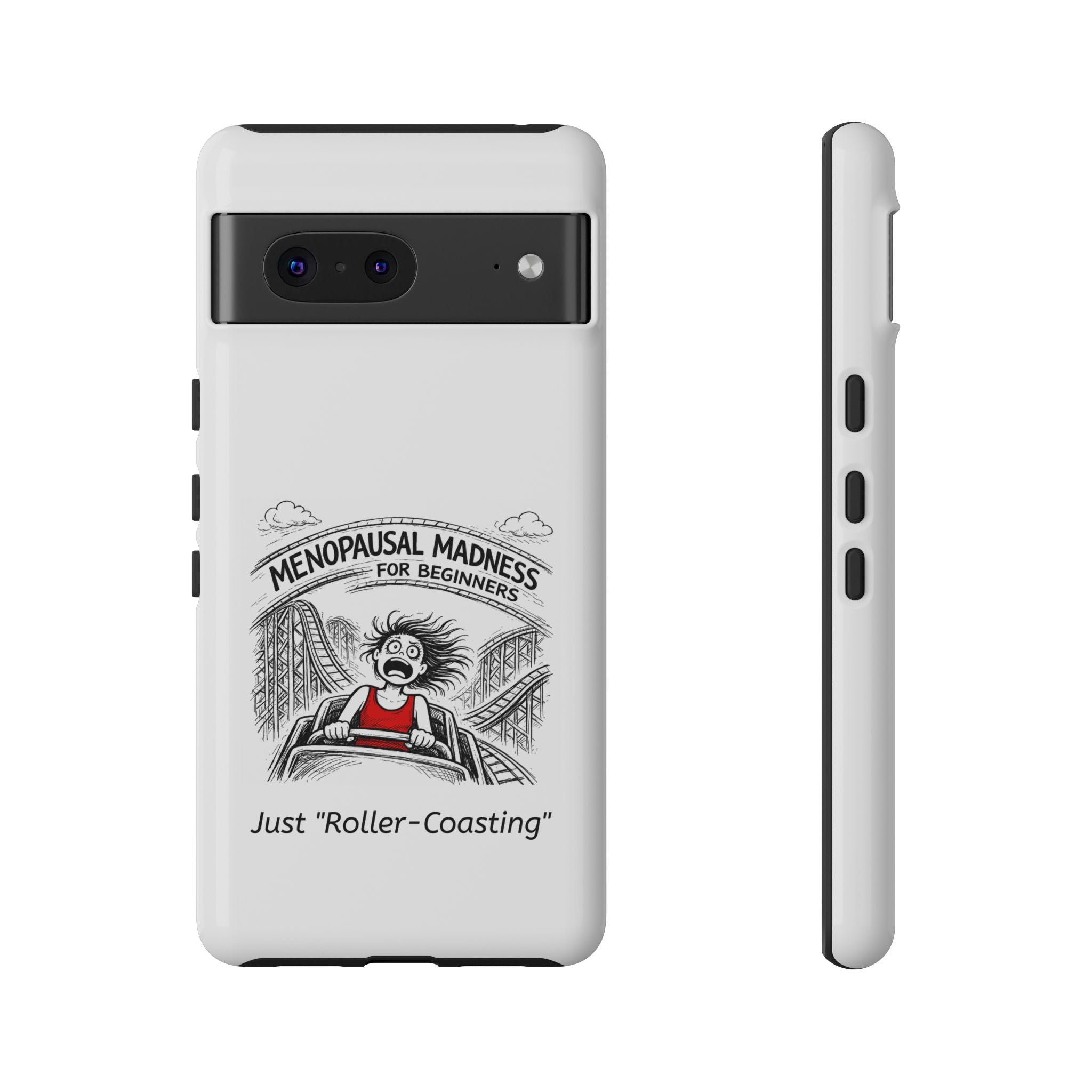 Phone Case - "Menopausal Madness for Beginners: Just 'Roller-Coasting'" Humorous Menopausal Women's Phone Cover
