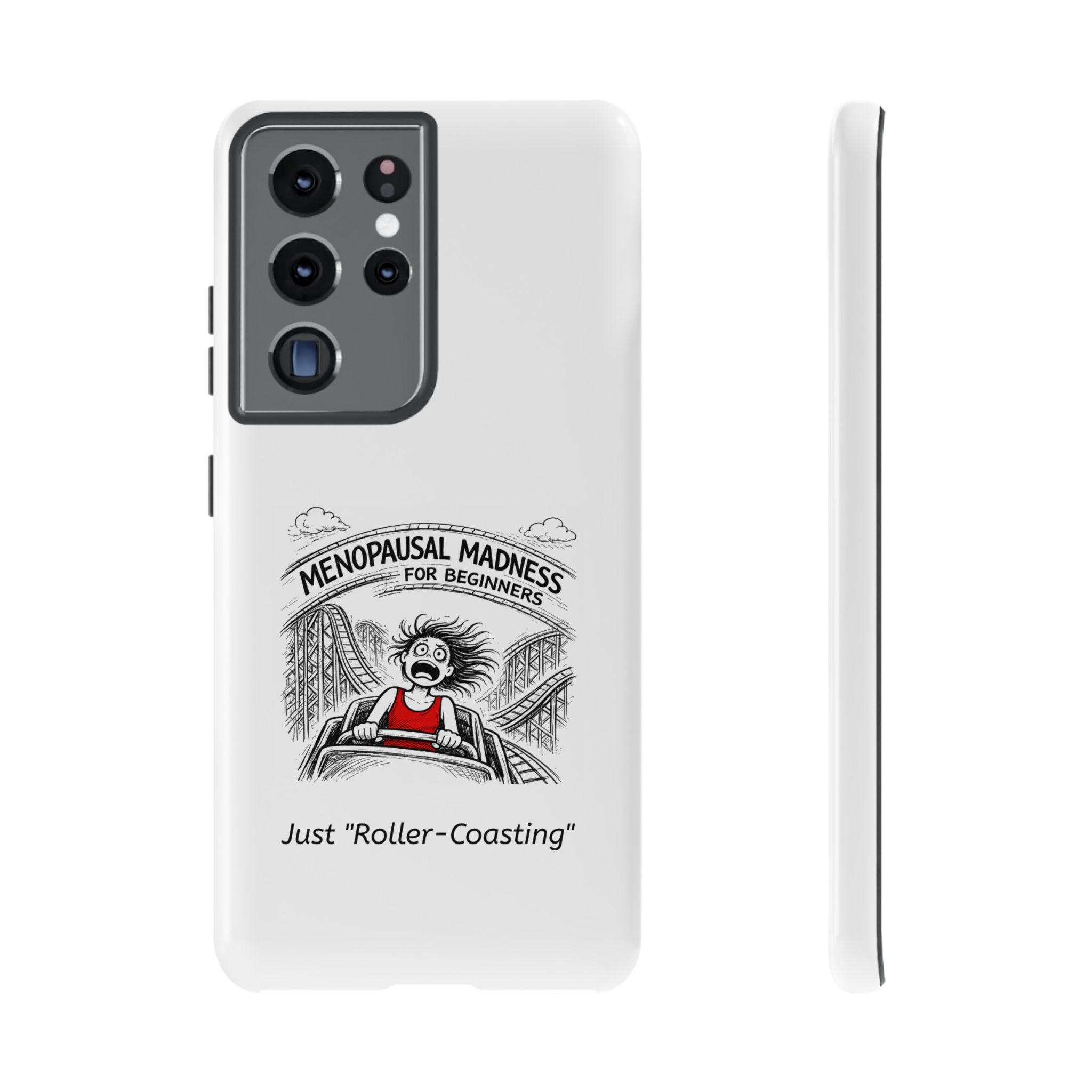 Phone Case - "Menopausal Madness for Beginners: Just 'Roller-Coasting'" Humorous Menopausal Women's Phone Cover