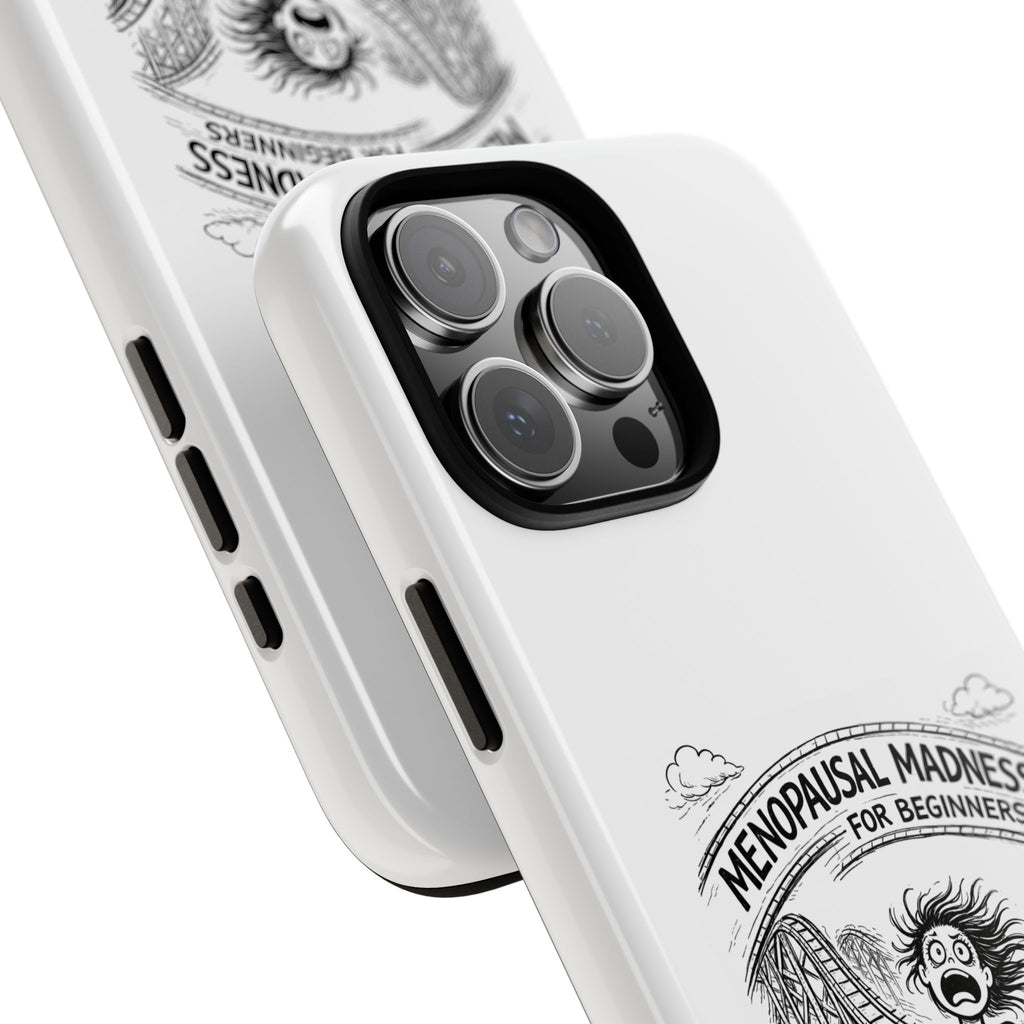 Phone Case - "Menopausal Madness for Beginners: Just 'Roller-Coasting'" Humorous Menopausal Women's Phone Cover