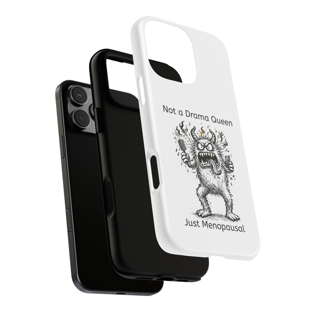 Phone Case — "Not a Drama Queen, Just Menopausal"