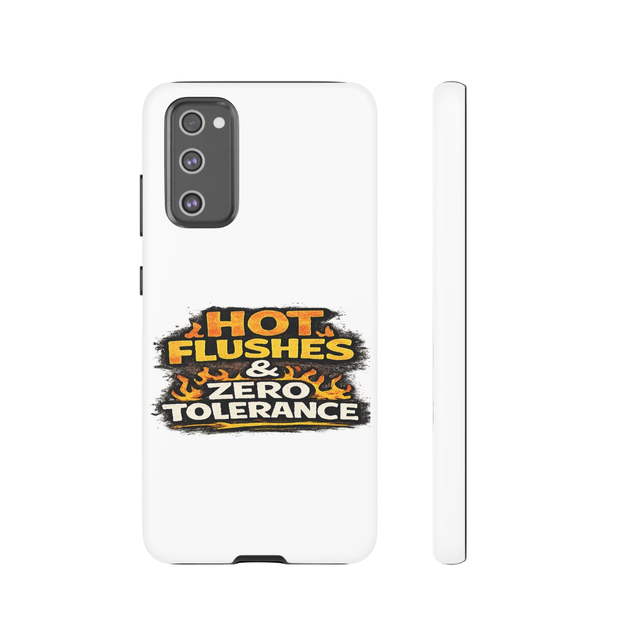 Phone Case — "Hot Flushes and Zero Tolerance"