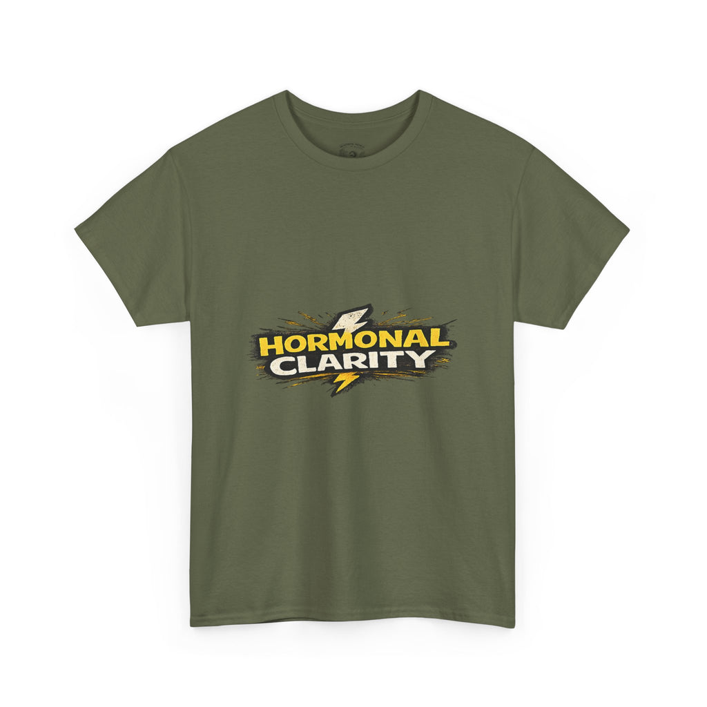 Hormonal Clarity T-Shirt — Funny Empowerment Tee