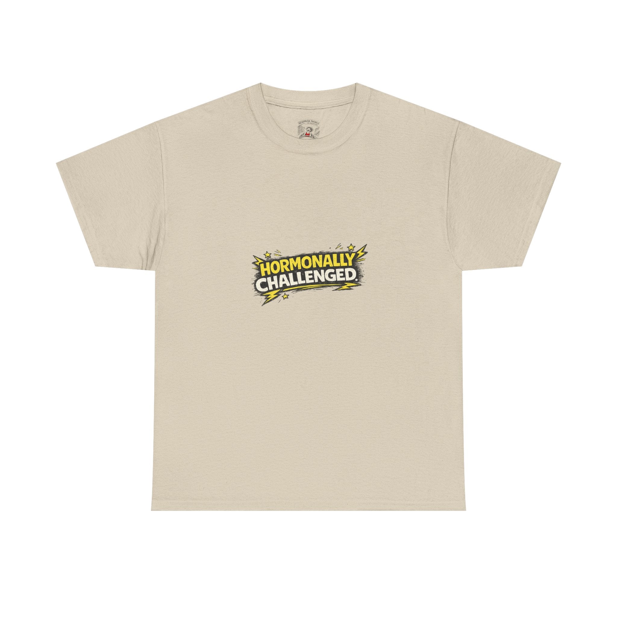 "Hormonally challenged" Graphic Tee