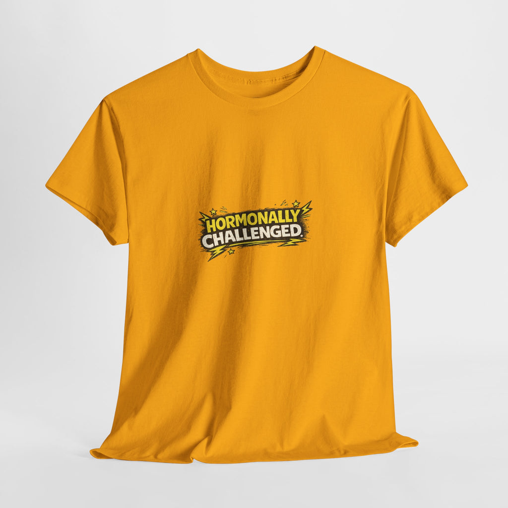 "Hormonally challenged" Graphic Tee