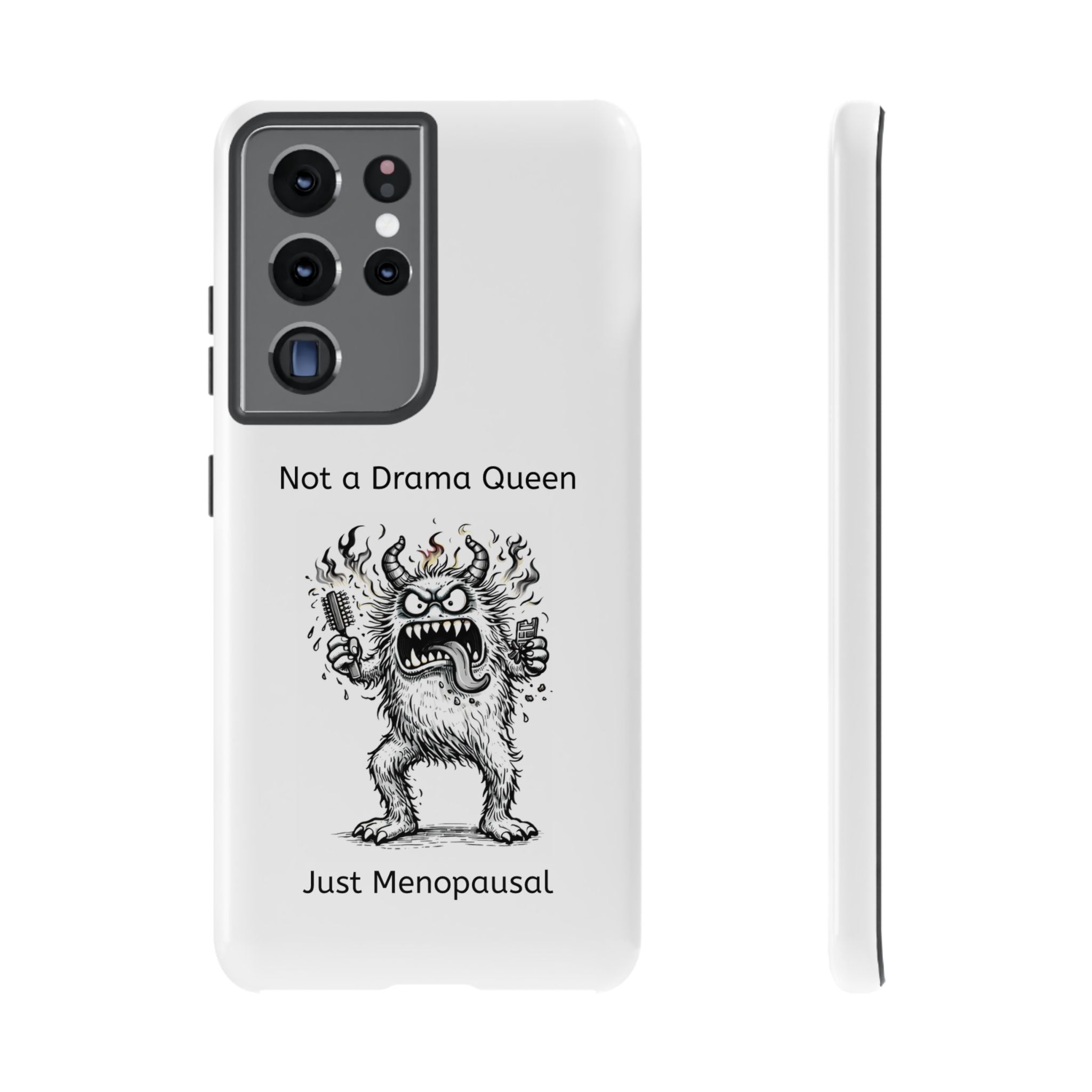 Phone Case — "Not a Drama Queen, Just Menopausal"