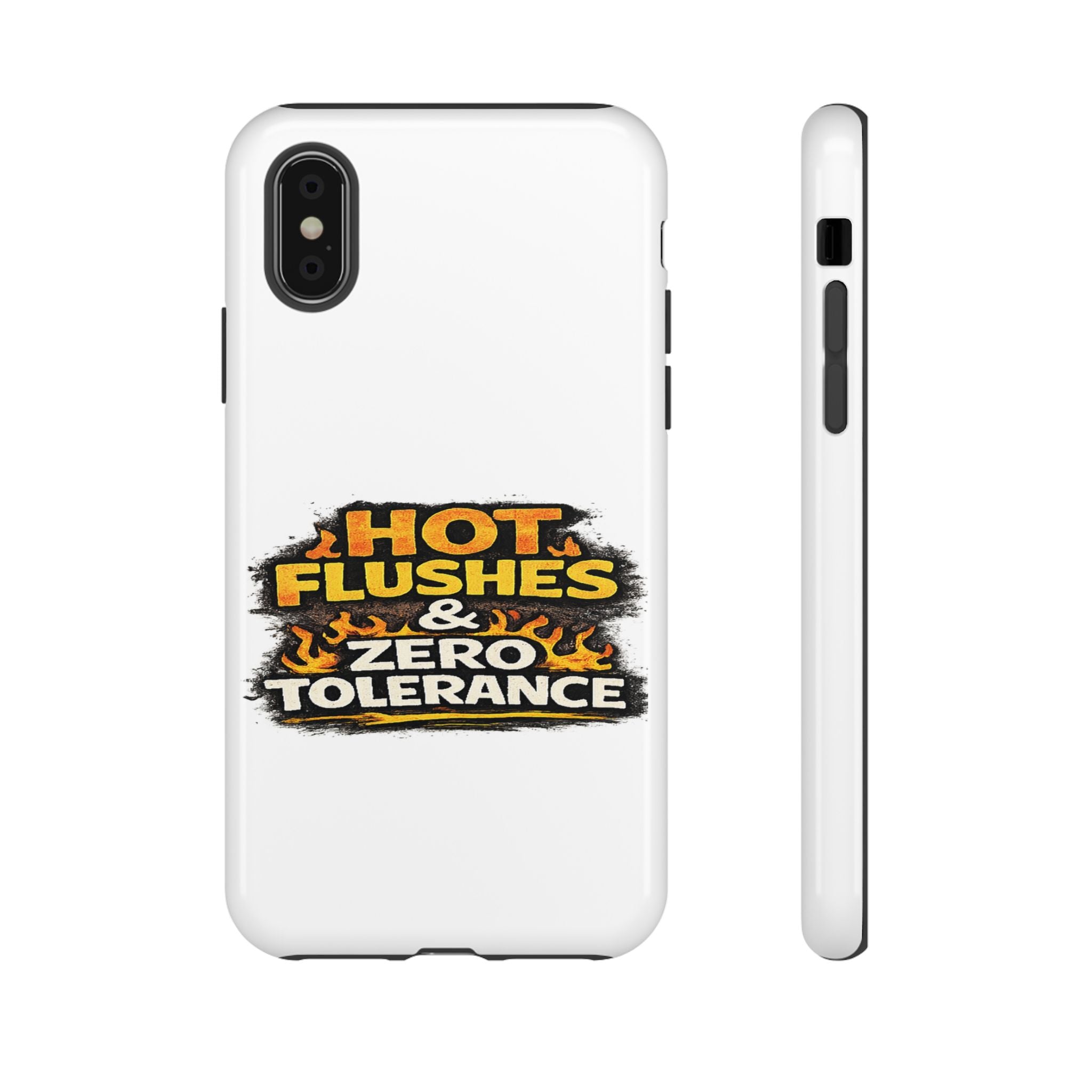 Phone Case — "Hot Flushes and Zero Tolerance"