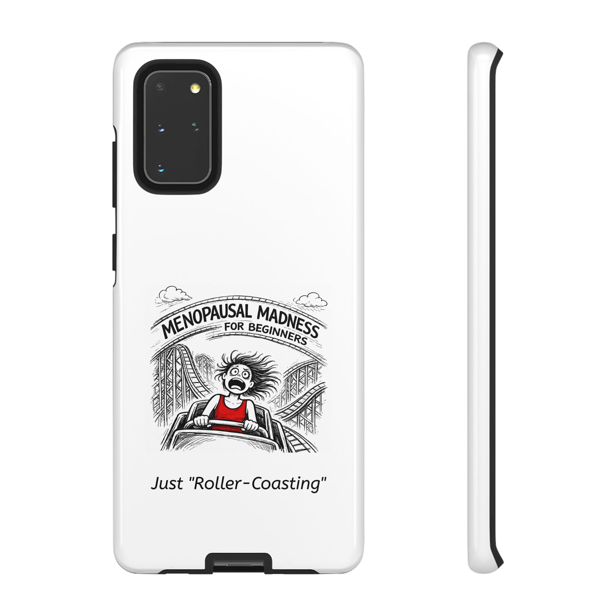 Phone Case - "Menopausal Madness for Beginners: Just 'Roller-Coasting'" Humorous Menopausal Women's Phone Cover