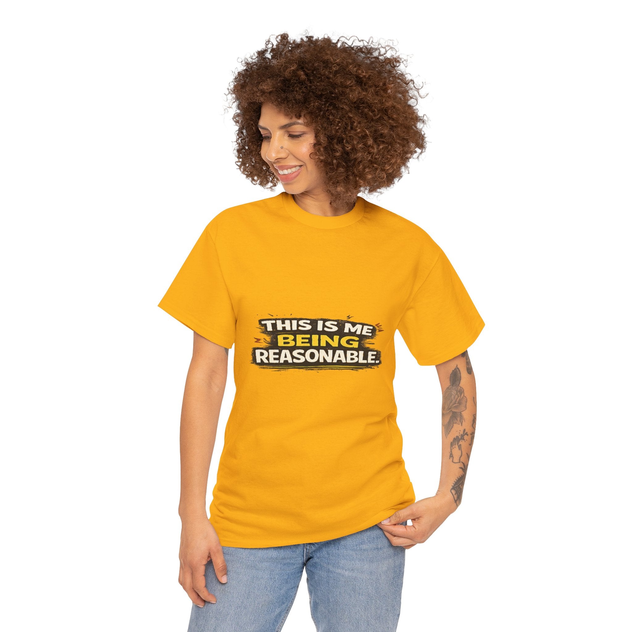 Being Reasonable T-Shirt — 'This Is Me Being Reasonable' Graphic Tee