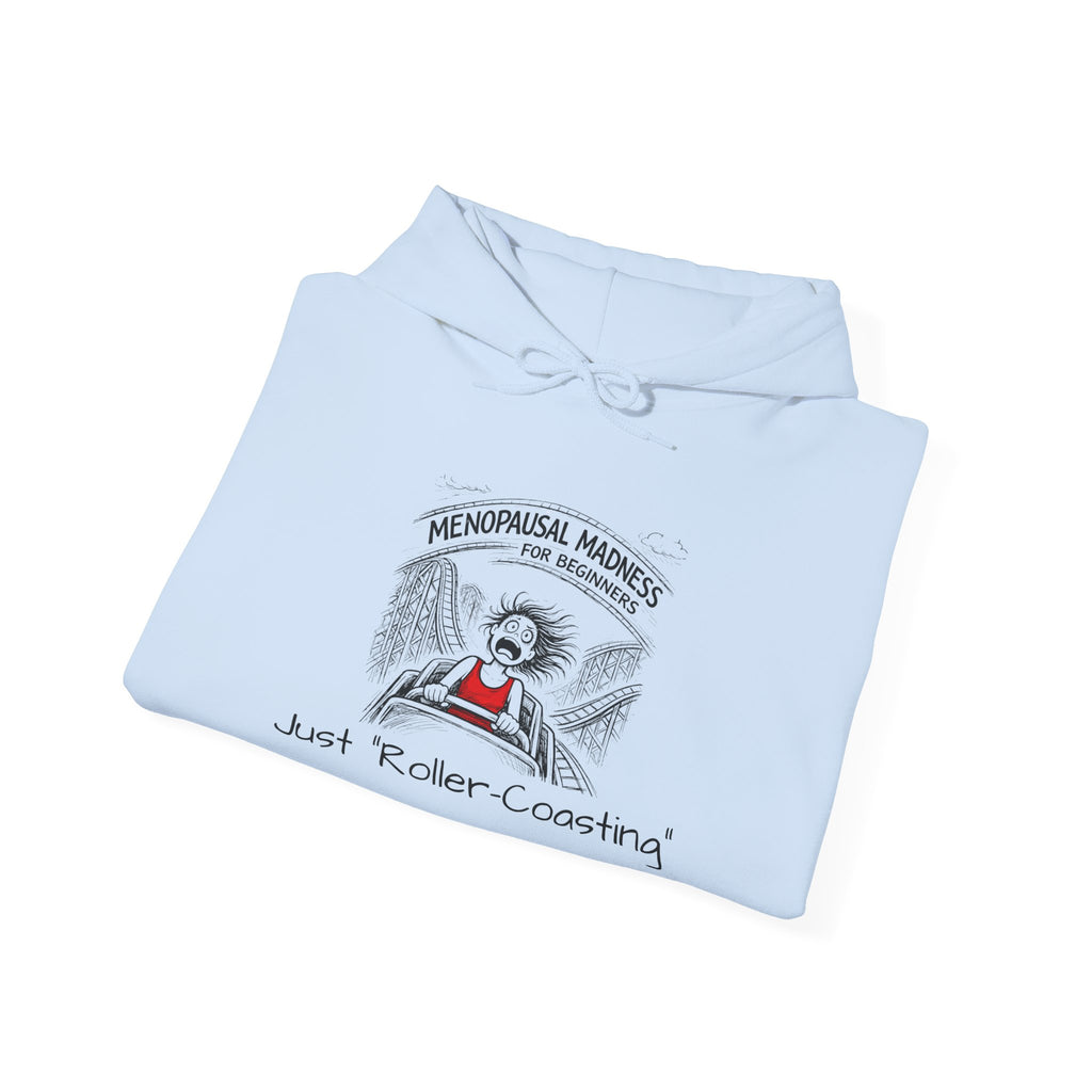 Menopausal Madness Hoodie – “Just Roller-Coasting” Funny Menopause Sweatshirt
