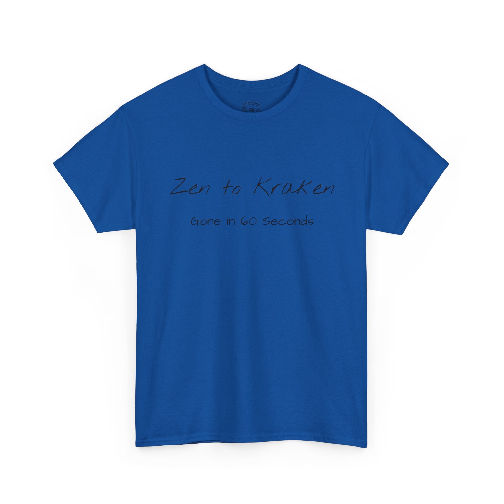 Zen to Kraken T‑Shirt — Funny Calm-to-Carnage Quote Tee