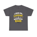 Menopause Tee — “I Run on Caffeine & Menopausal Rage” Funny Graphic T-Shirt