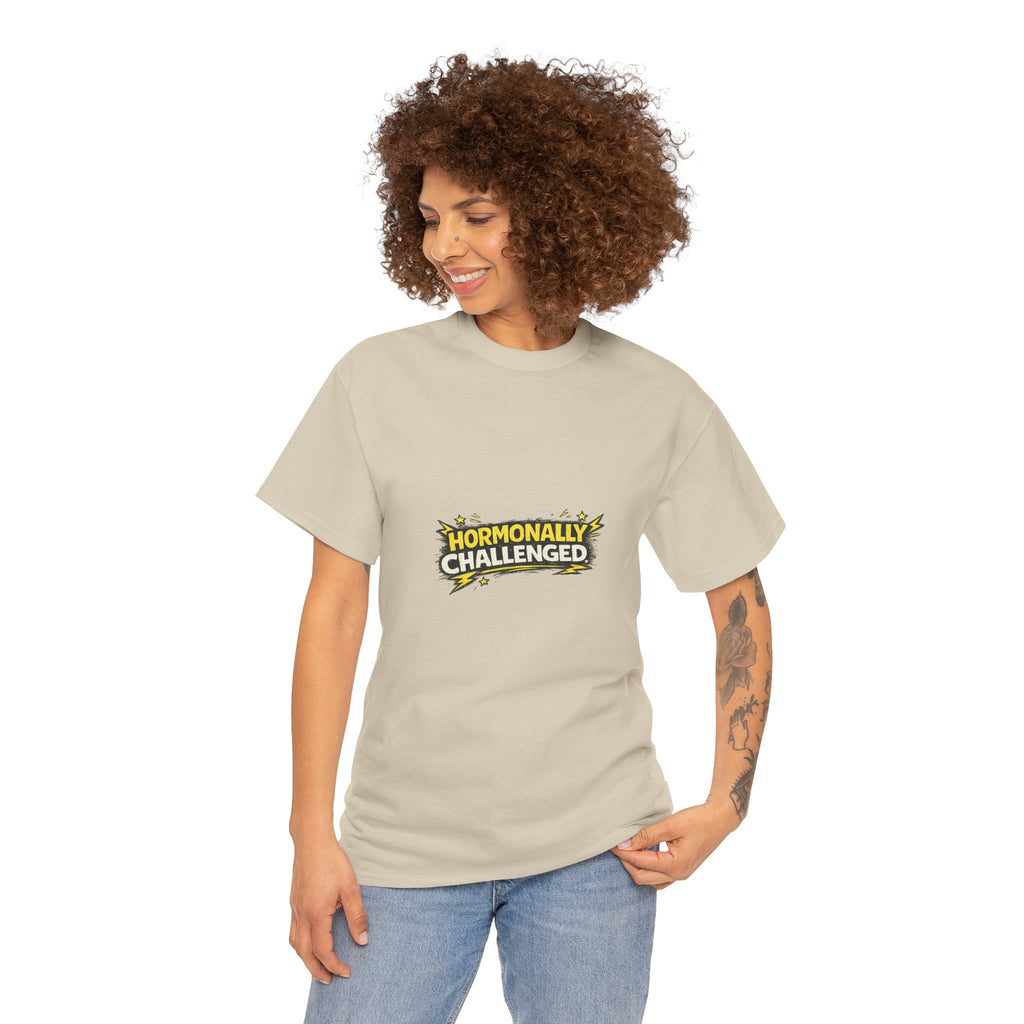 "Hormonally challenged" Graphic Tee