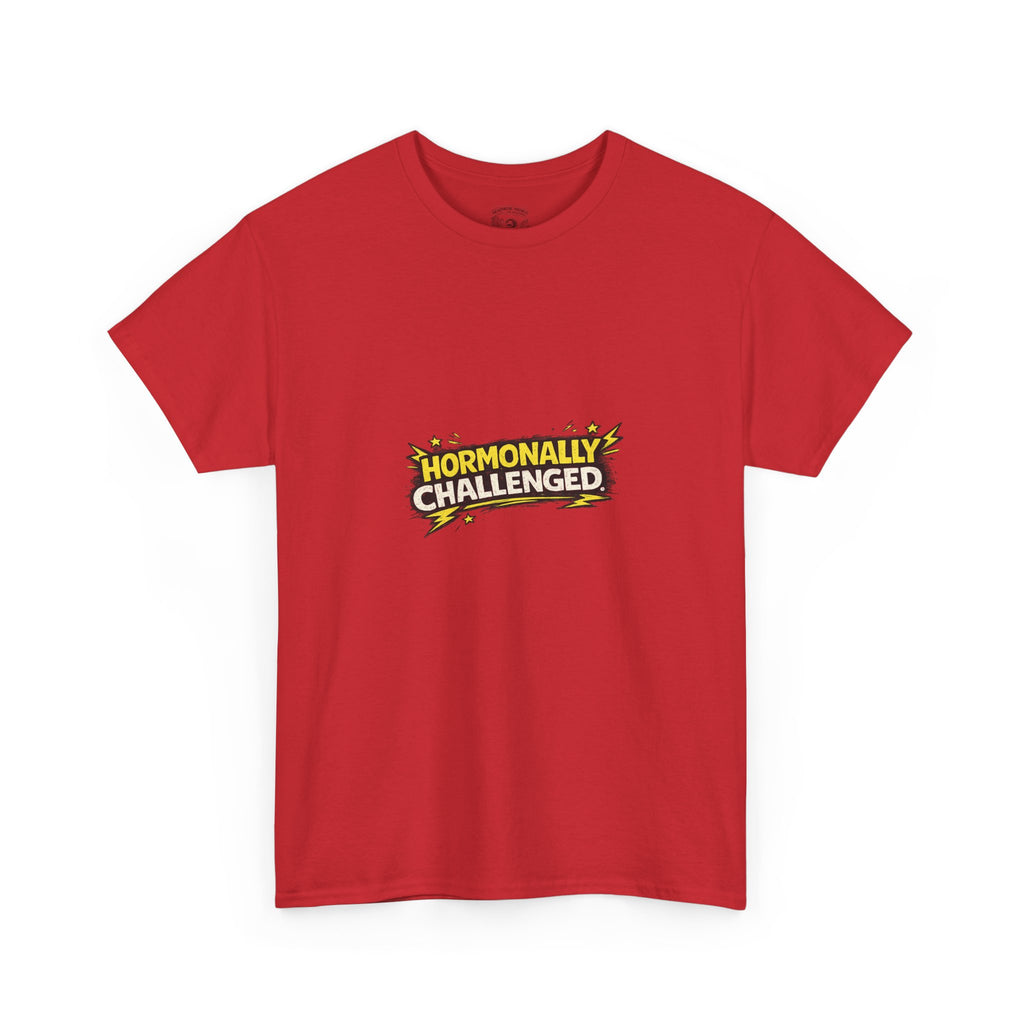 "Hormonally challenged" Graphic Tee