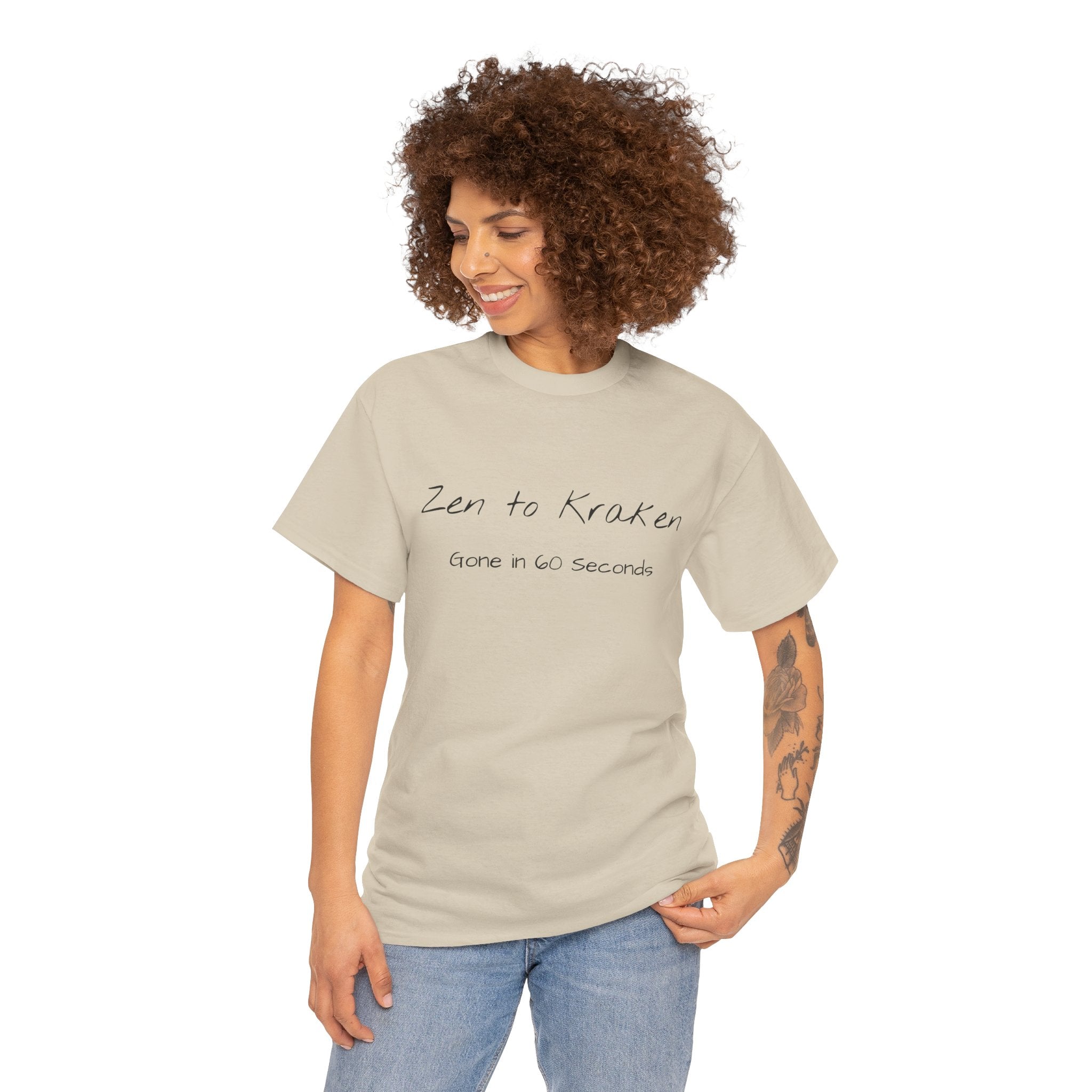 Zen to Kraken T‑Shirt — Funny Calm-to-Carnage Quote Tee