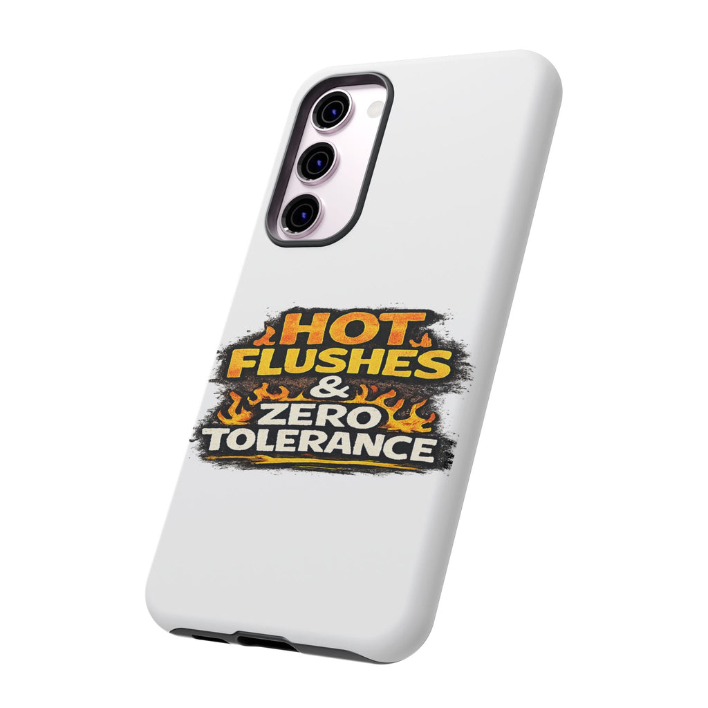 Phone Case — "Hot Flushes and Zero Tolerance"