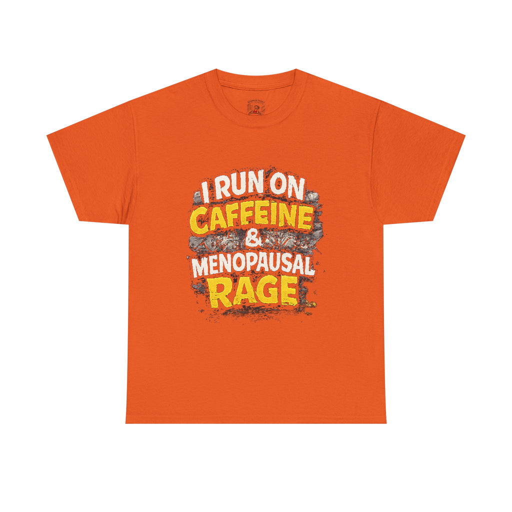 Menopause Tee — “I Run on Caffeine & Menopausal Rage” Funny Graphic T-Shirt