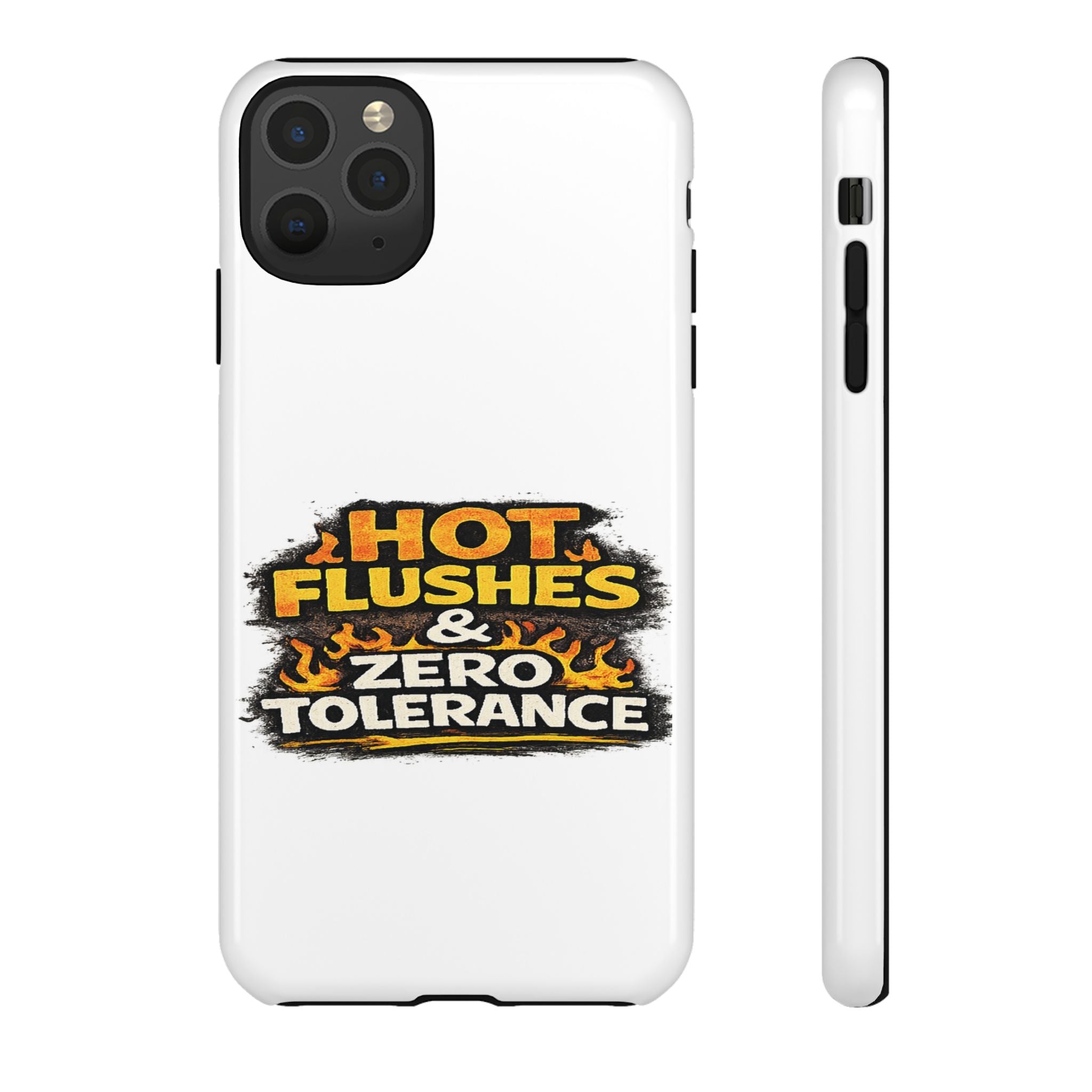 Phone Case — "Hot Flushes and Zero Tolerance"