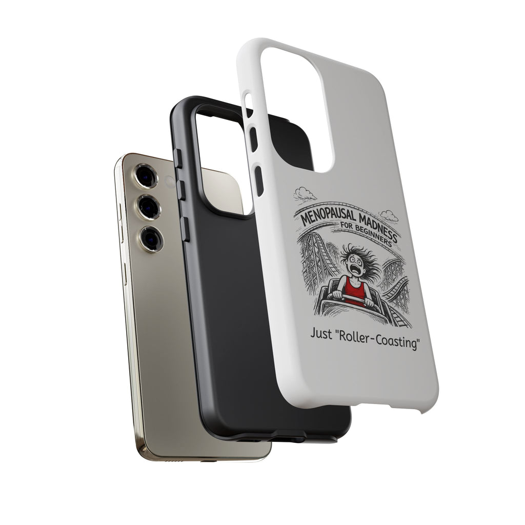 Phone Case - "Menopausal Madness for Beginners: Just 'Roller-Coasting'" Humorous Menopausal Women's Phone Cover
