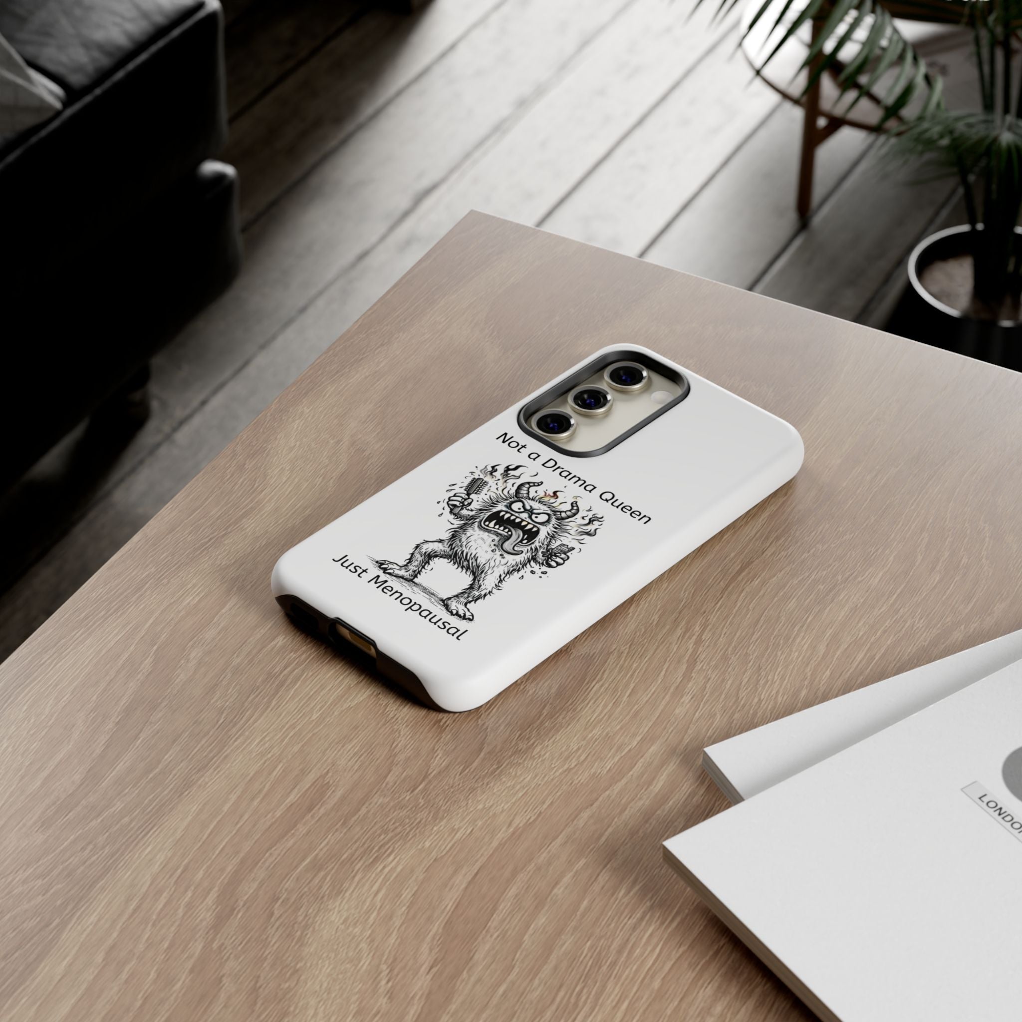 Phone Case — "Not a Drama Queen, Just Menopausal"