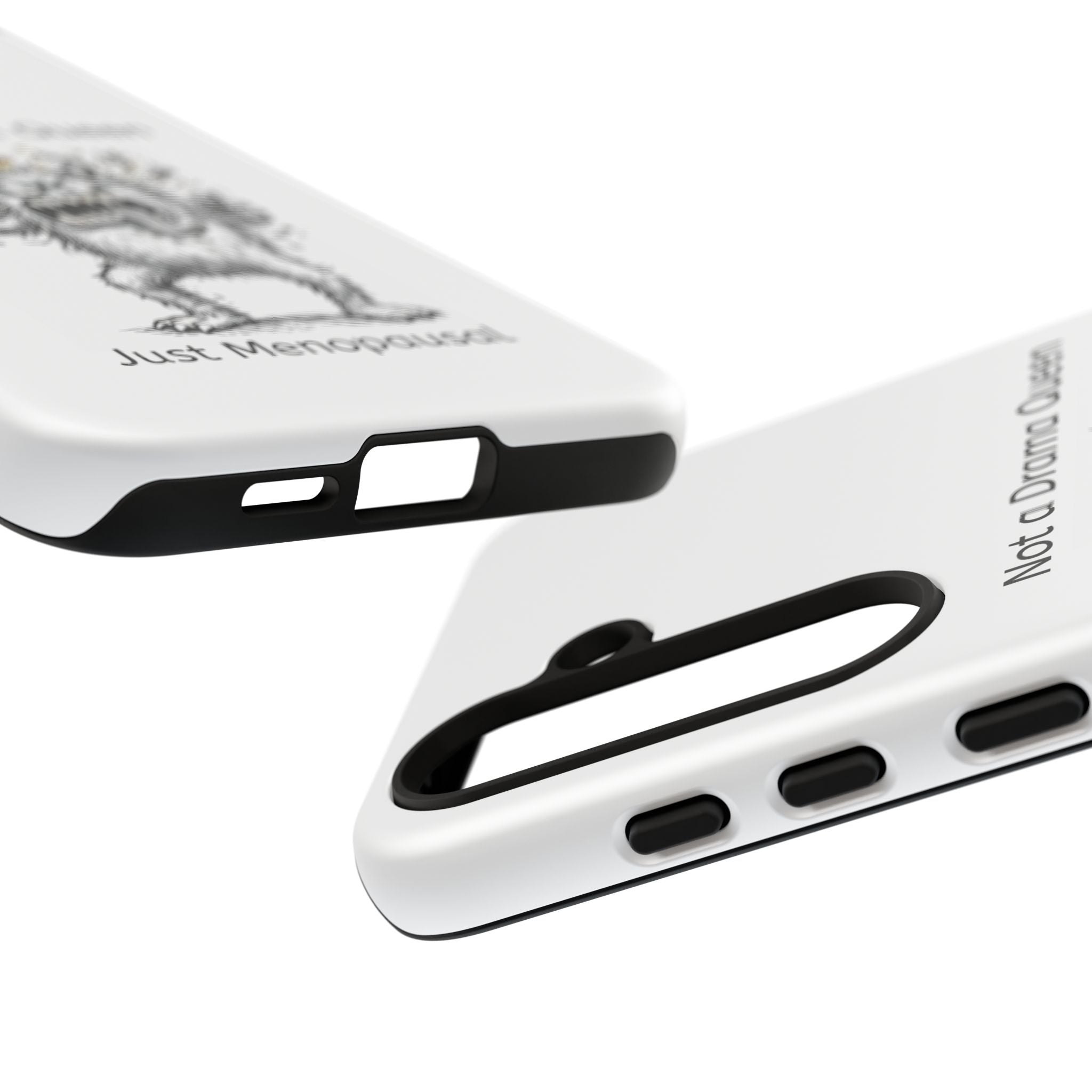 Phone Case — "Not a Drama Queen, Just Menopausal"