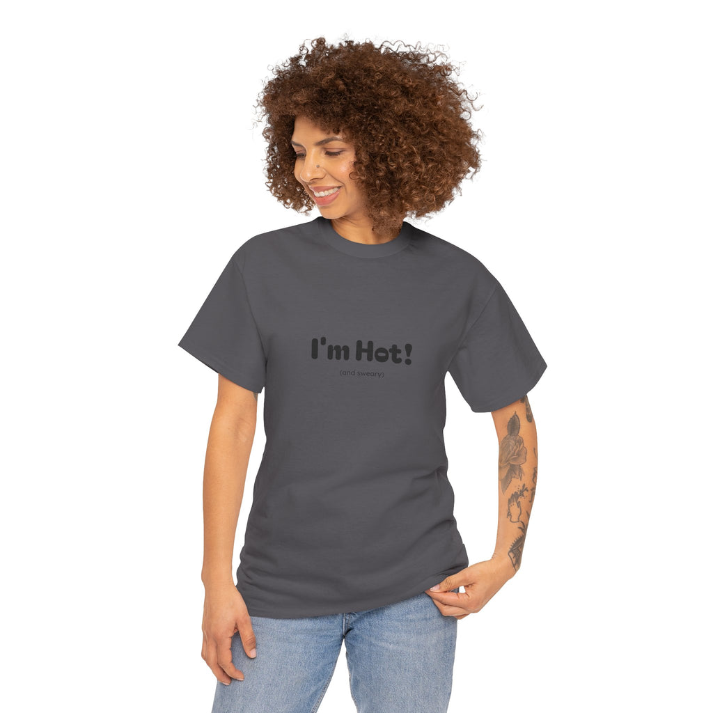 I'm Hot!  and sweary Graphic Tee — Funny Minimalist Statement T-Shirt
