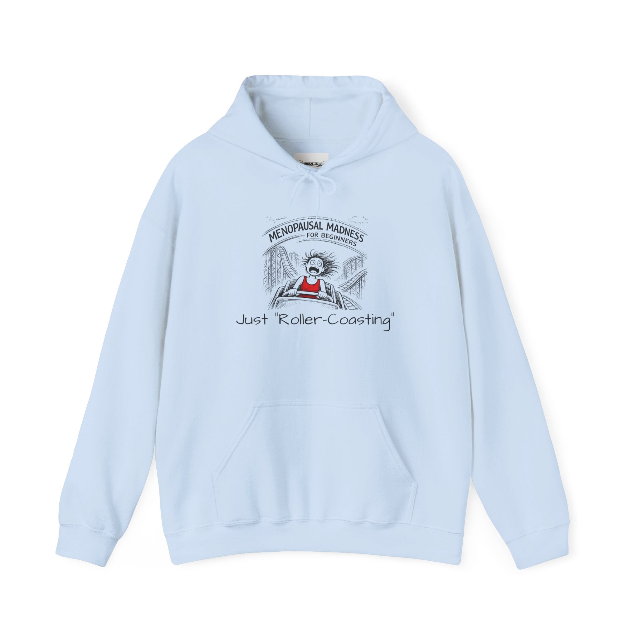 Menopausal Madness Hoodie – “Just Roller-Coasting” Funny Menopause Sweatshirt